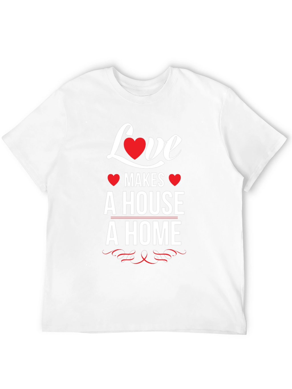 Love Makes a House a Home T-Shirt - Black