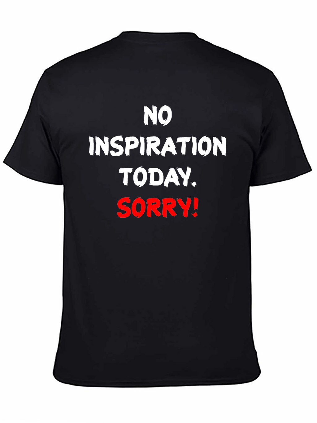 No Inspiration Today Graphic Tee