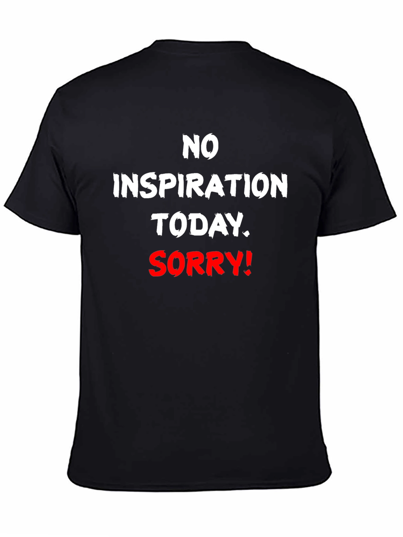 No Inspiration Today Graphic Tee