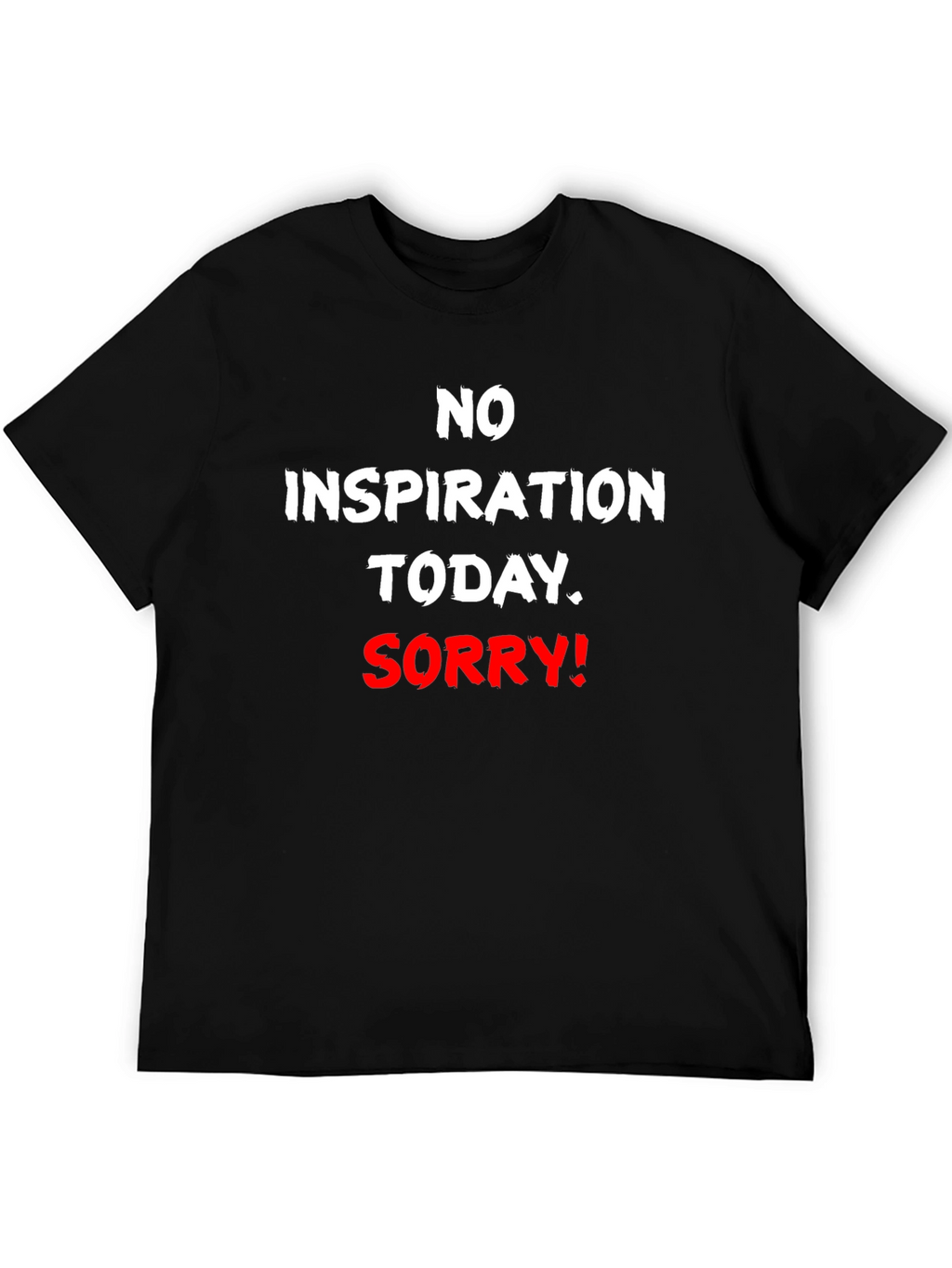 No Inspiration Today Graphic Tee