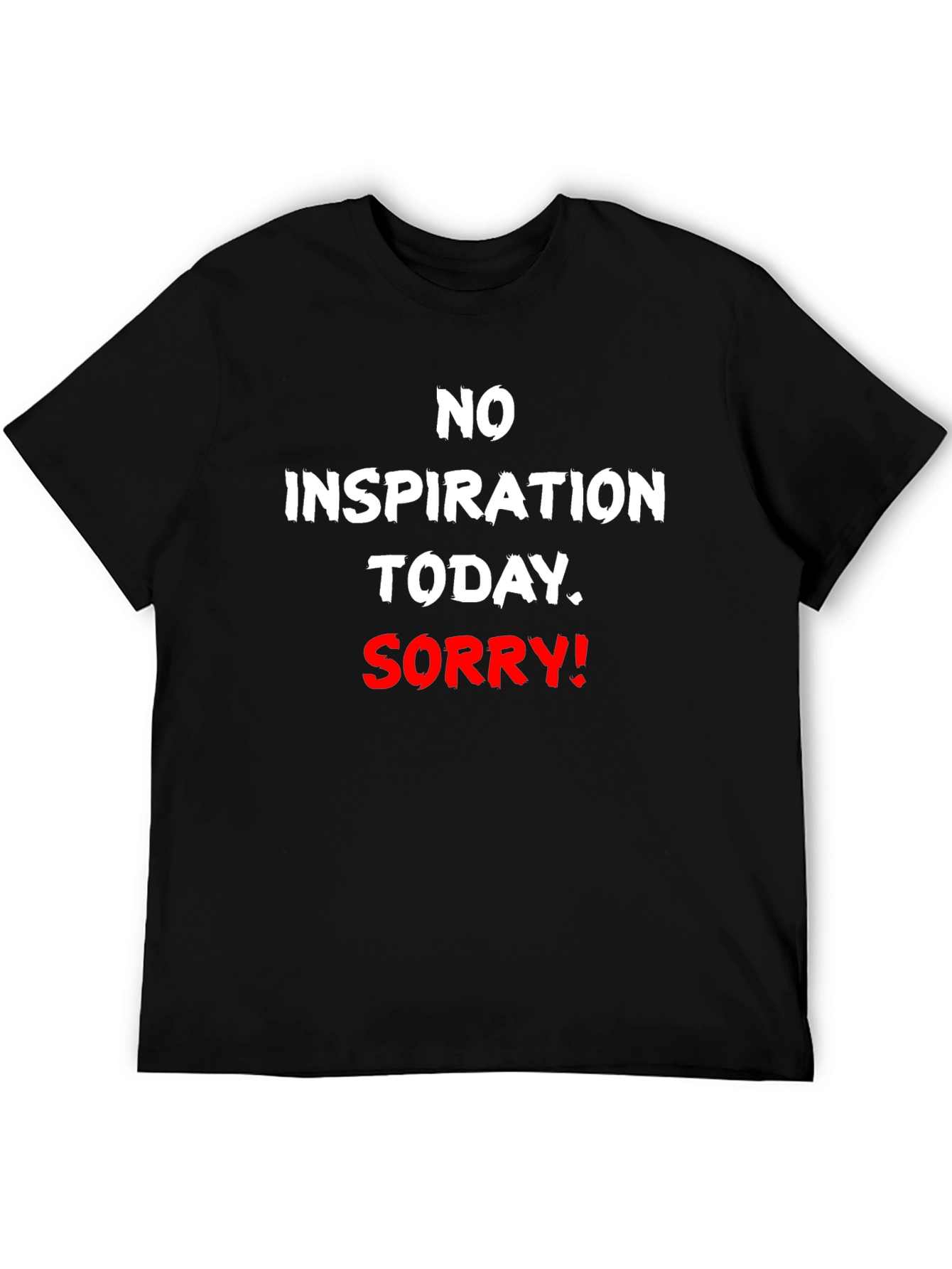 No Inspiration Today Graphic Tee