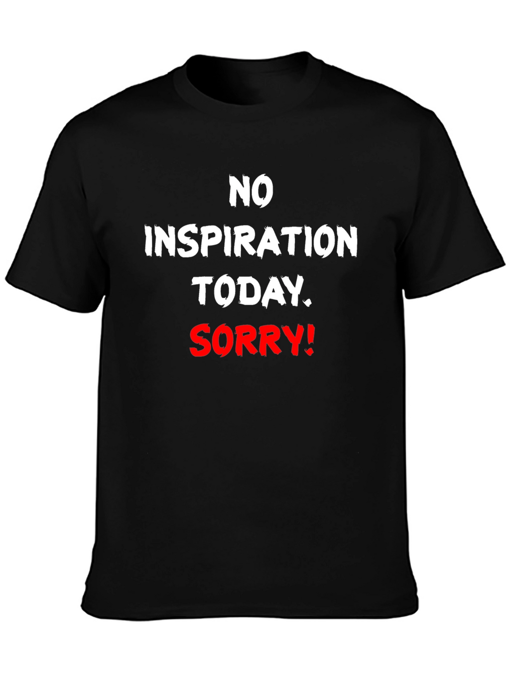 No Inspiration Today Graphic Tee