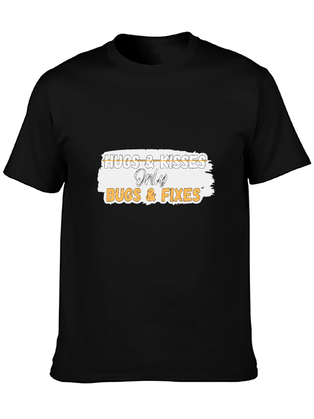 Hugs & Kisses Only Bugs & Fixes Black T-Shirt