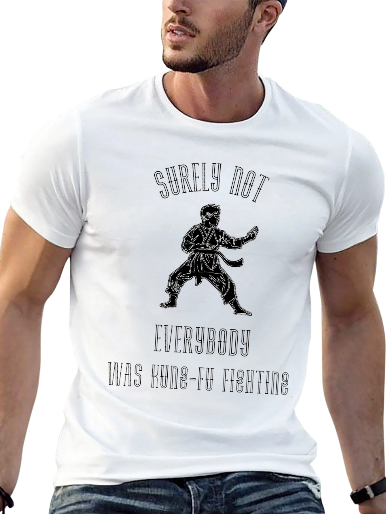 Kung Fu Fighting T-Shirt - Surely Not Everybody