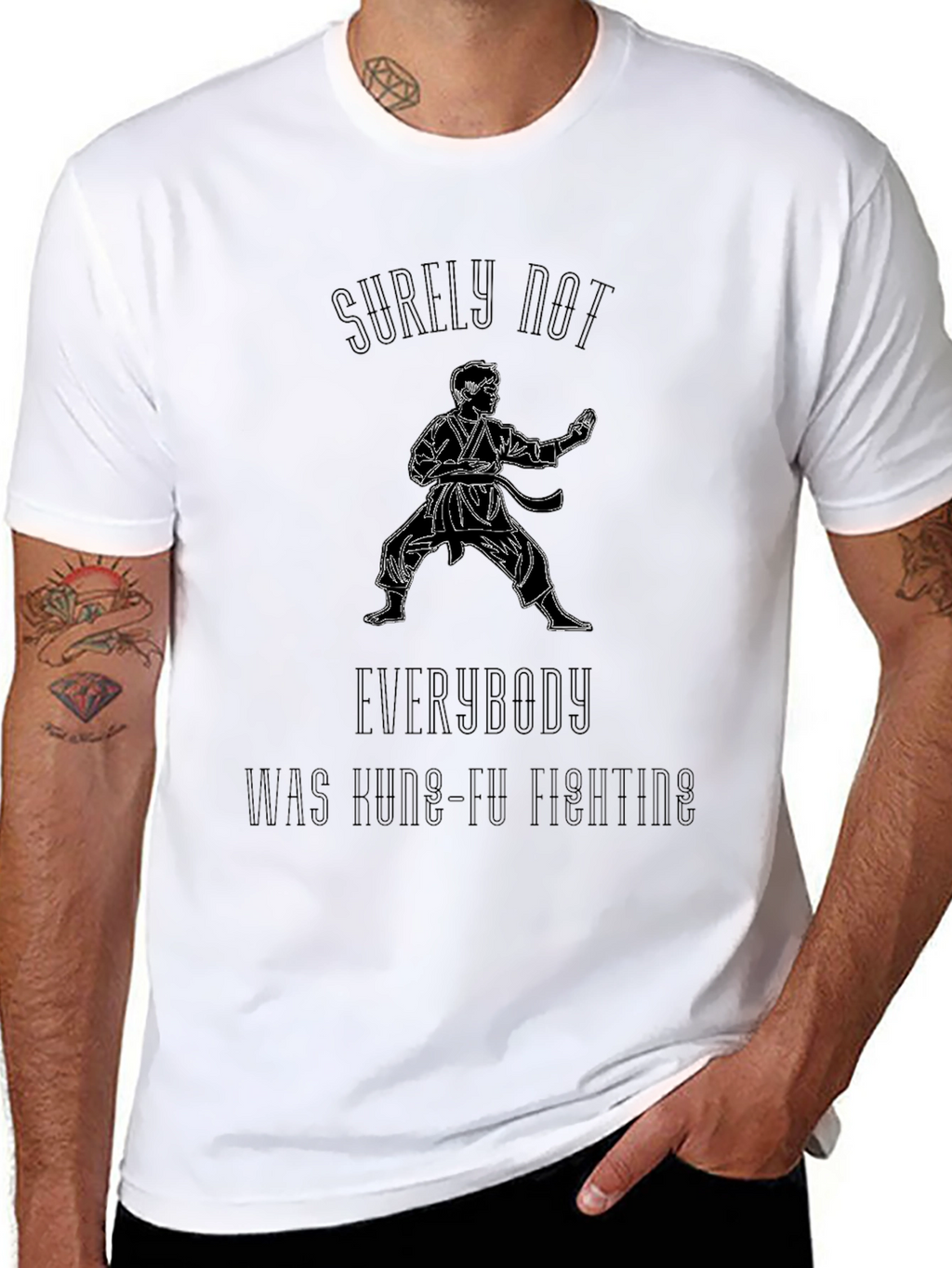 Kung Fu Fighting T-Shirt - Surely Not Everybody