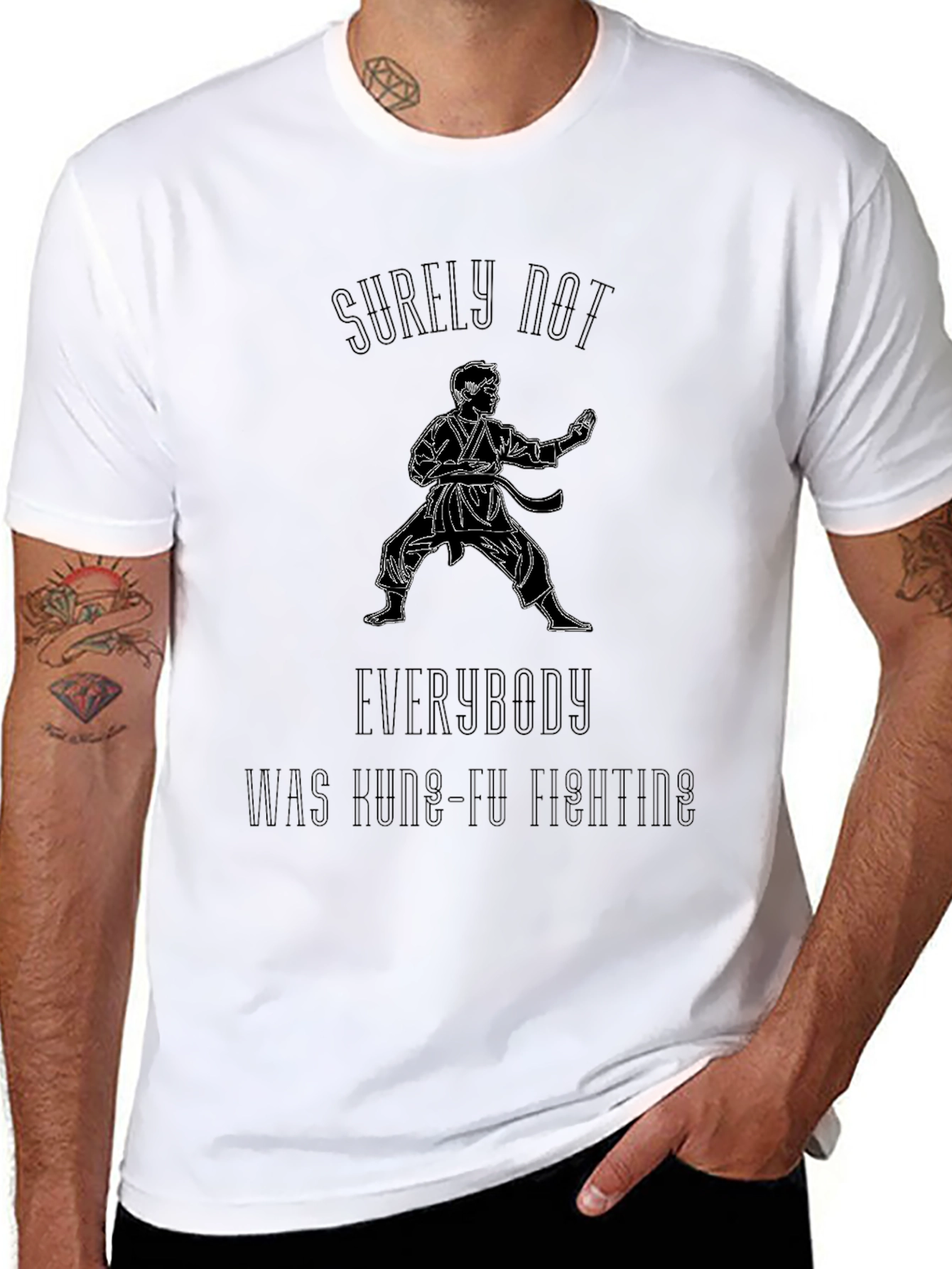 Kung Fu Fighting T-Shirt - Surely Not Everybody