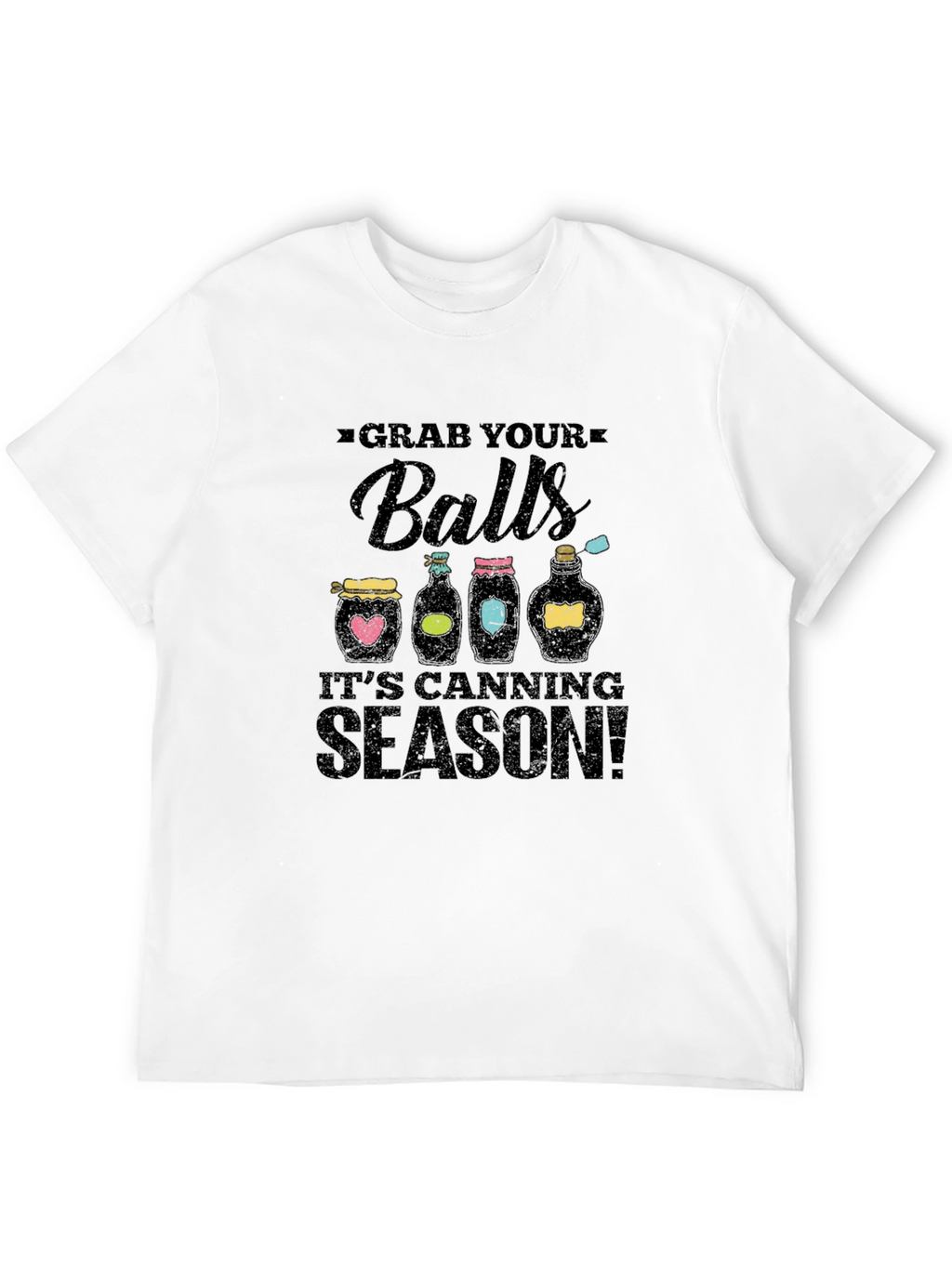 Grab Your Balls Its Canning Season T-Shirt
