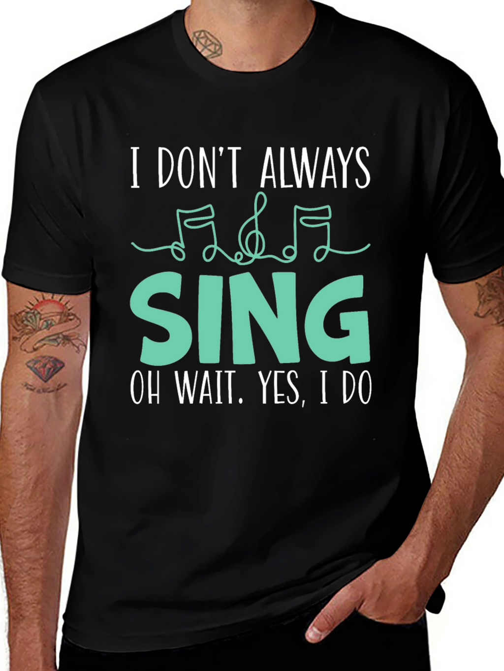 I Dont Always Sing Funny Music Lover T-Shirt