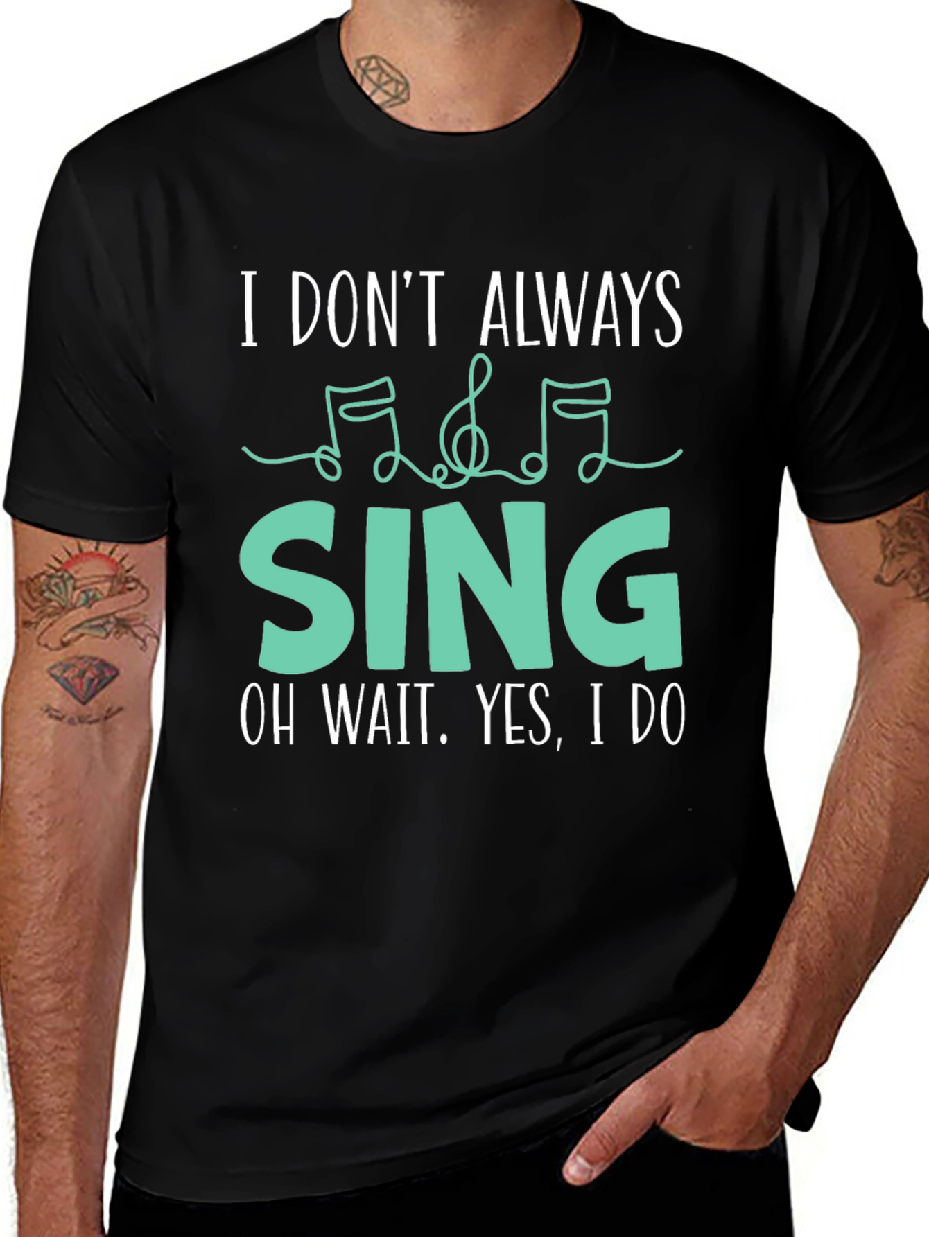 I Dont Always Sing Funny Music Lover T-Shirt