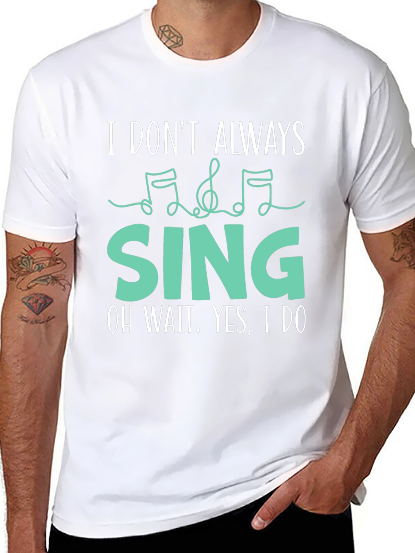 I Dont Always Sing Funny Music Lover T-Shirt