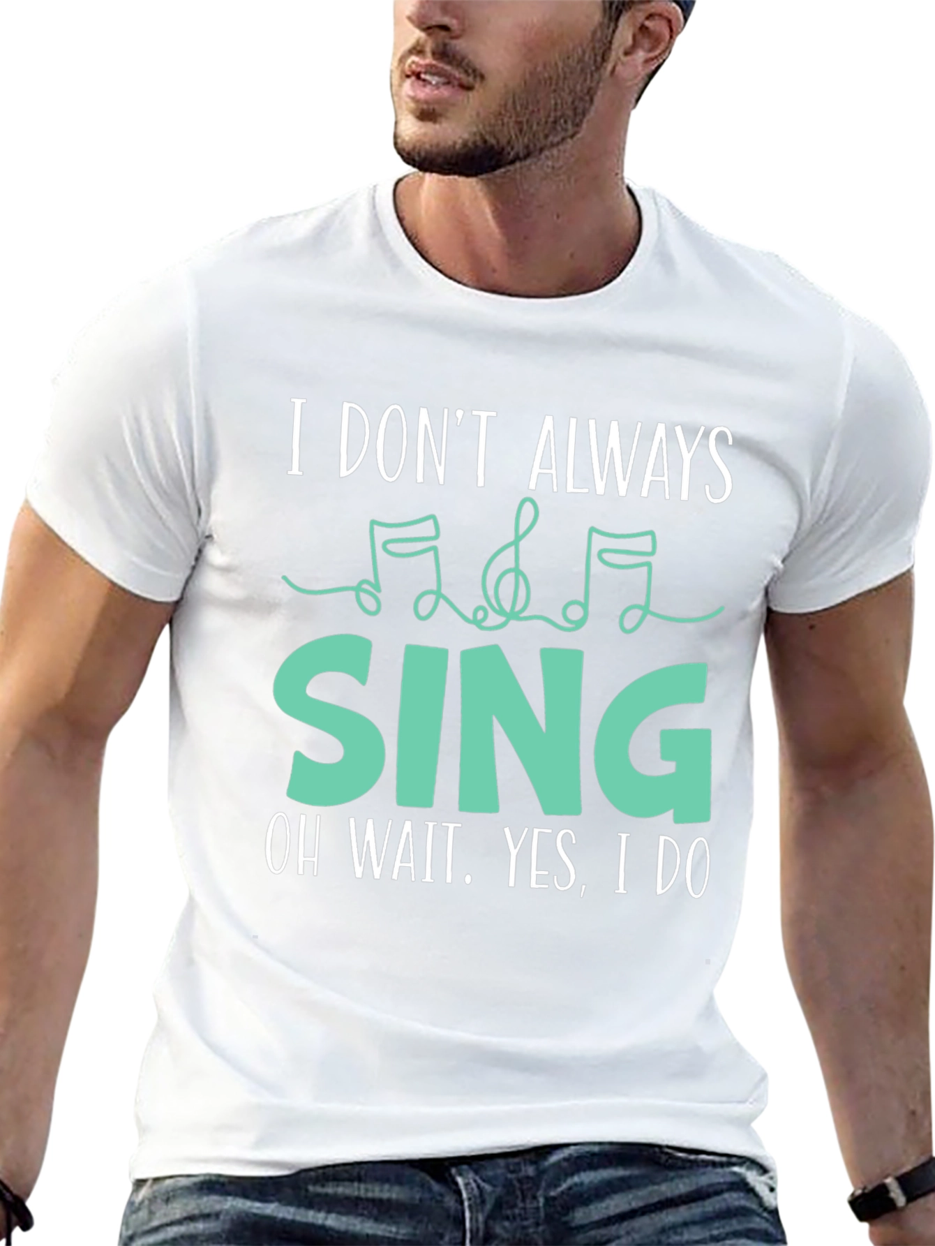 I Dont Always Sing Funny Music Lover T-Shirt