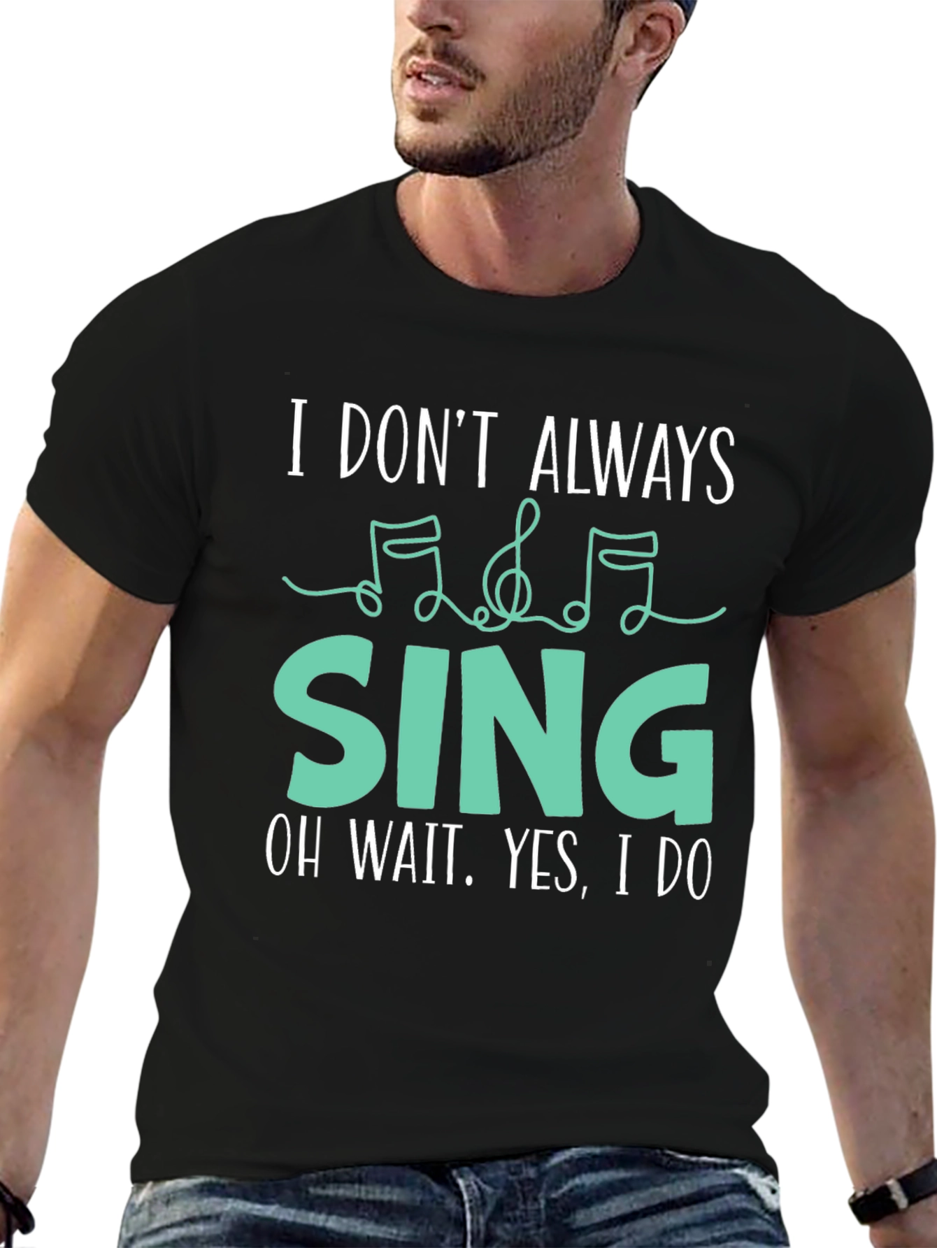 I Dont Always Sing Funny Music Lover T-Shirt