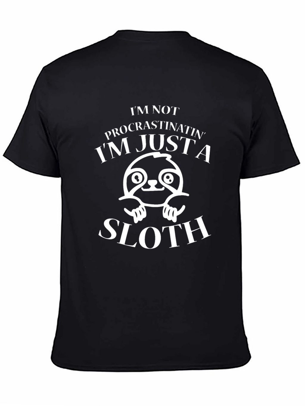 Im Just a Sloth Funny Graphic T-Shirt