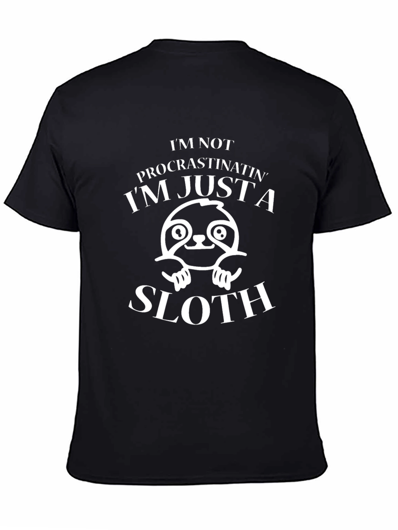 Im Just a Sloth Funny Graphic T-Shirt