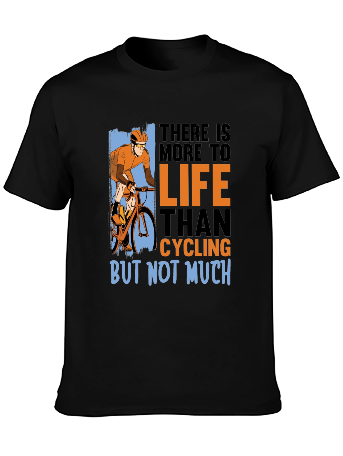 Cycling Life T-Shirt - More to Life Than Cycling