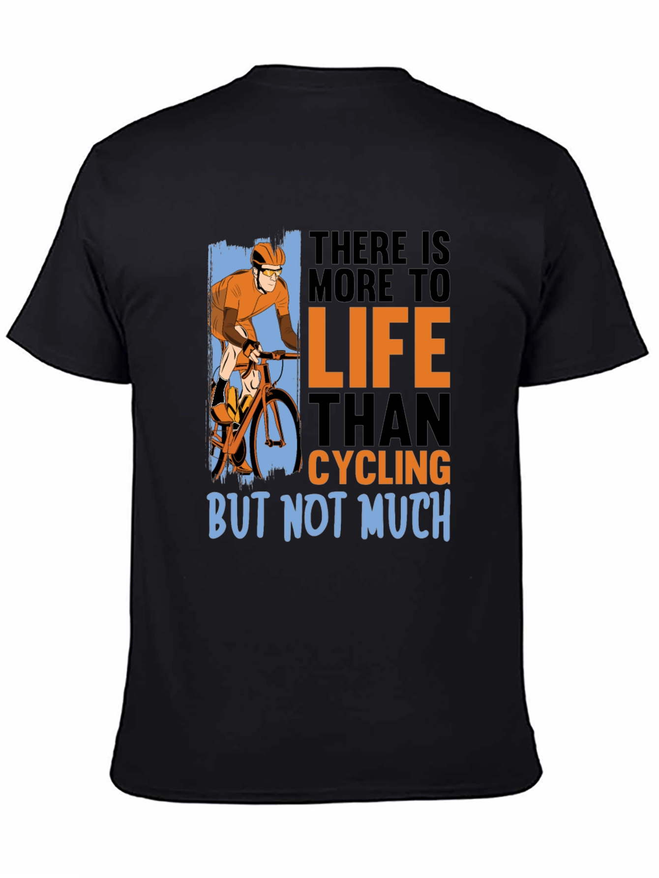 Cycling Life T-Shirt - More to Life Than Cycling