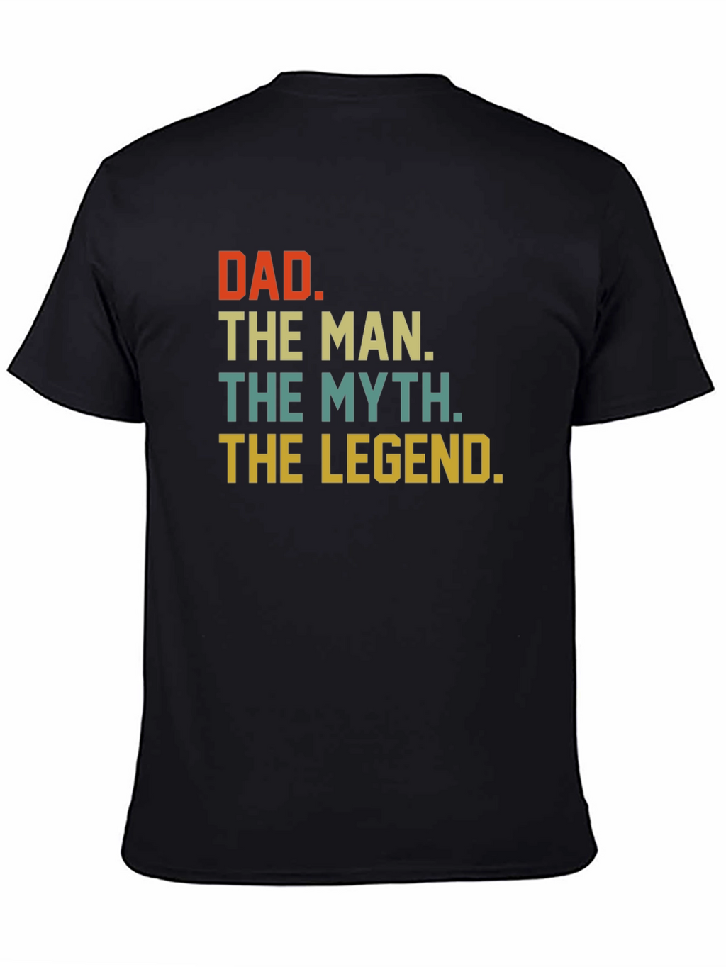 Dad: The Man Myth Legend T-Shirt