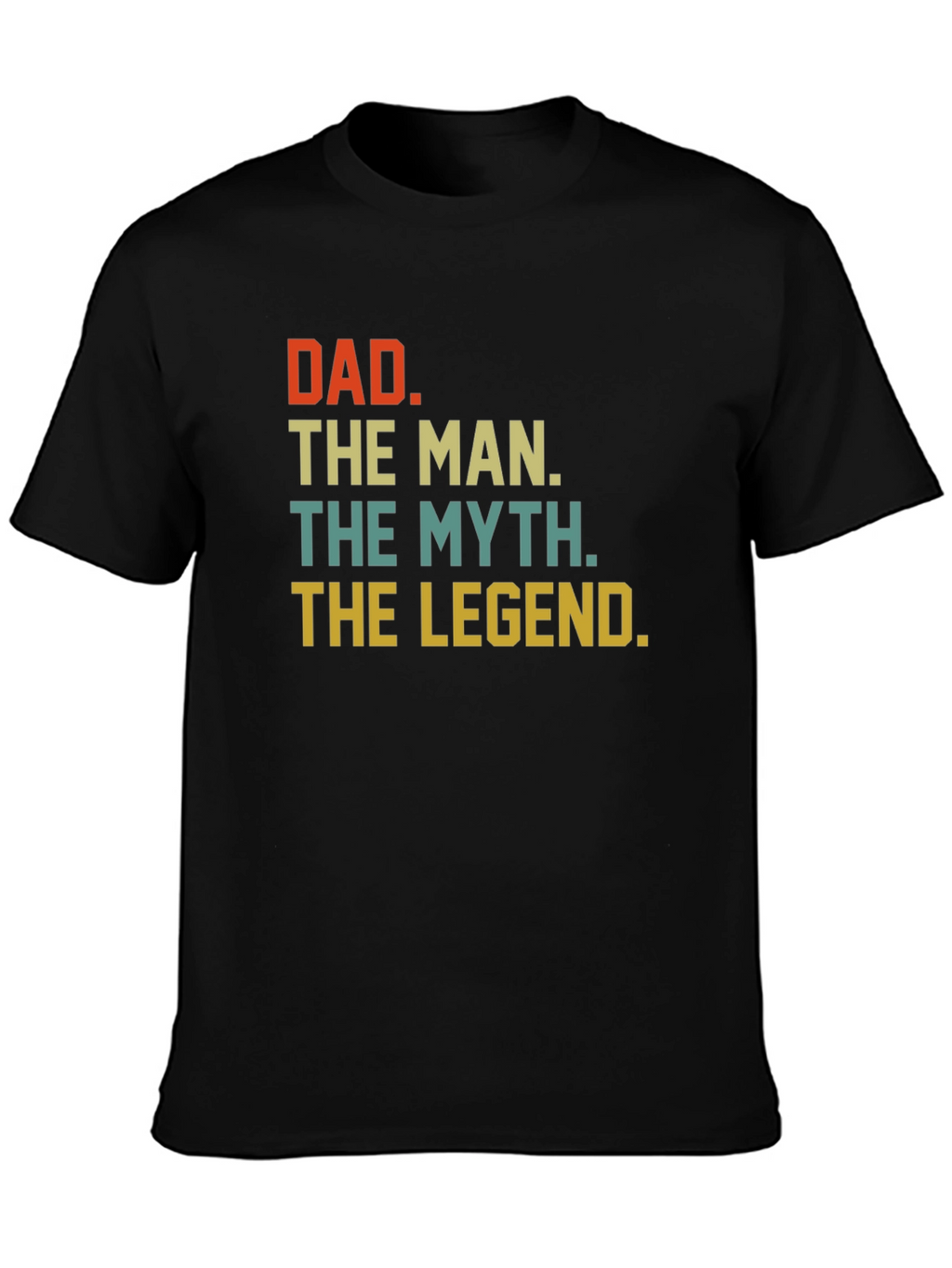 Dad: The Man Myth Legend T-Shirt