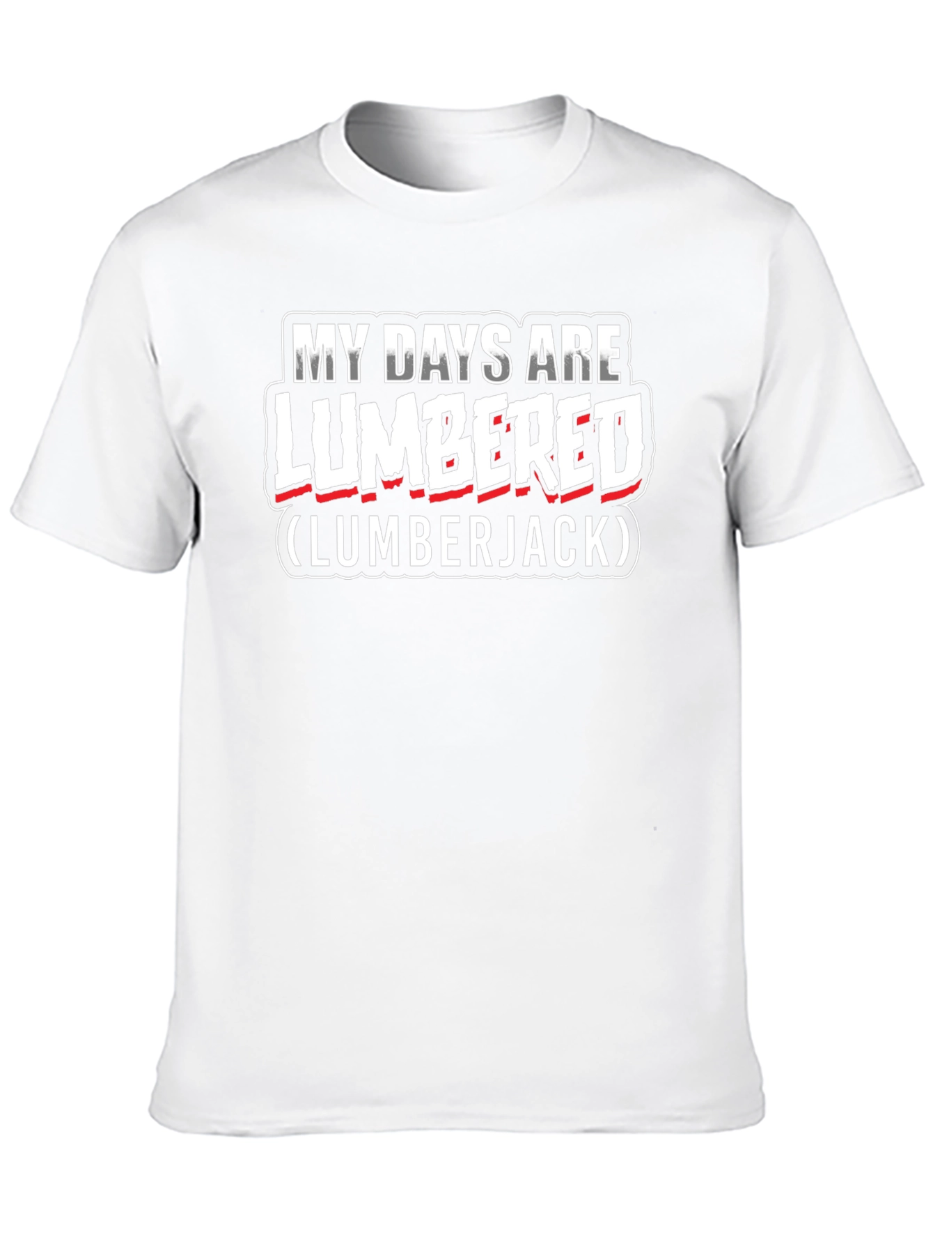 My Days Are Lumbered Lumberjack T-Shirt