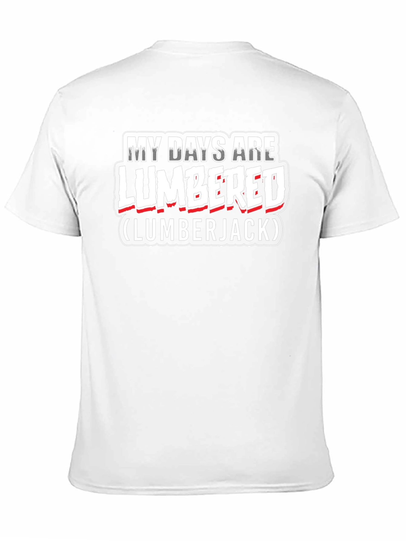 My Days Are Lumbered Lumberjack T-Shirt