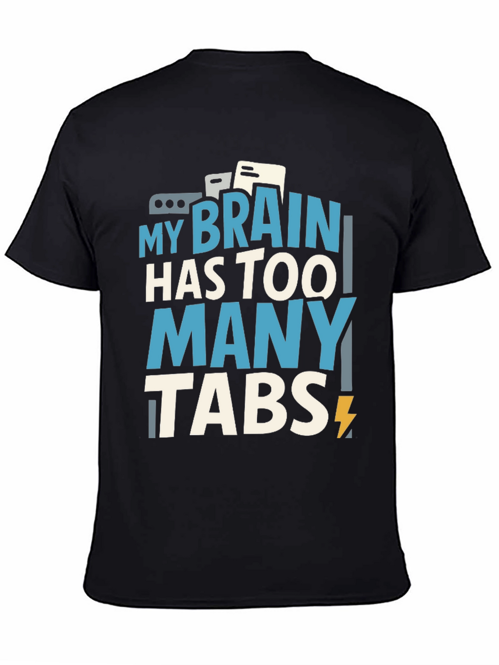 My Brain Has Too Many Tabs T-Shirt