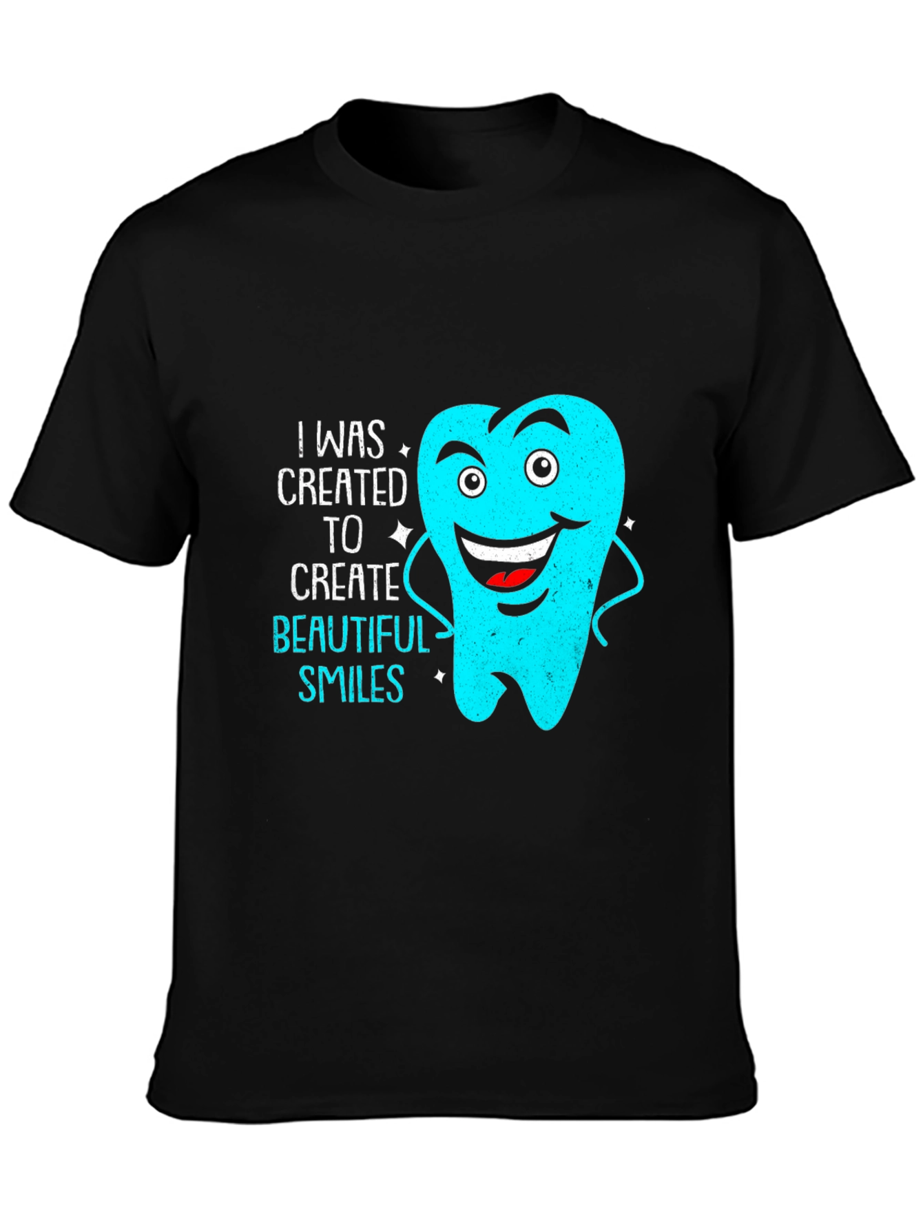 Dentist T-Shirt - I was created to create beautiful smiles