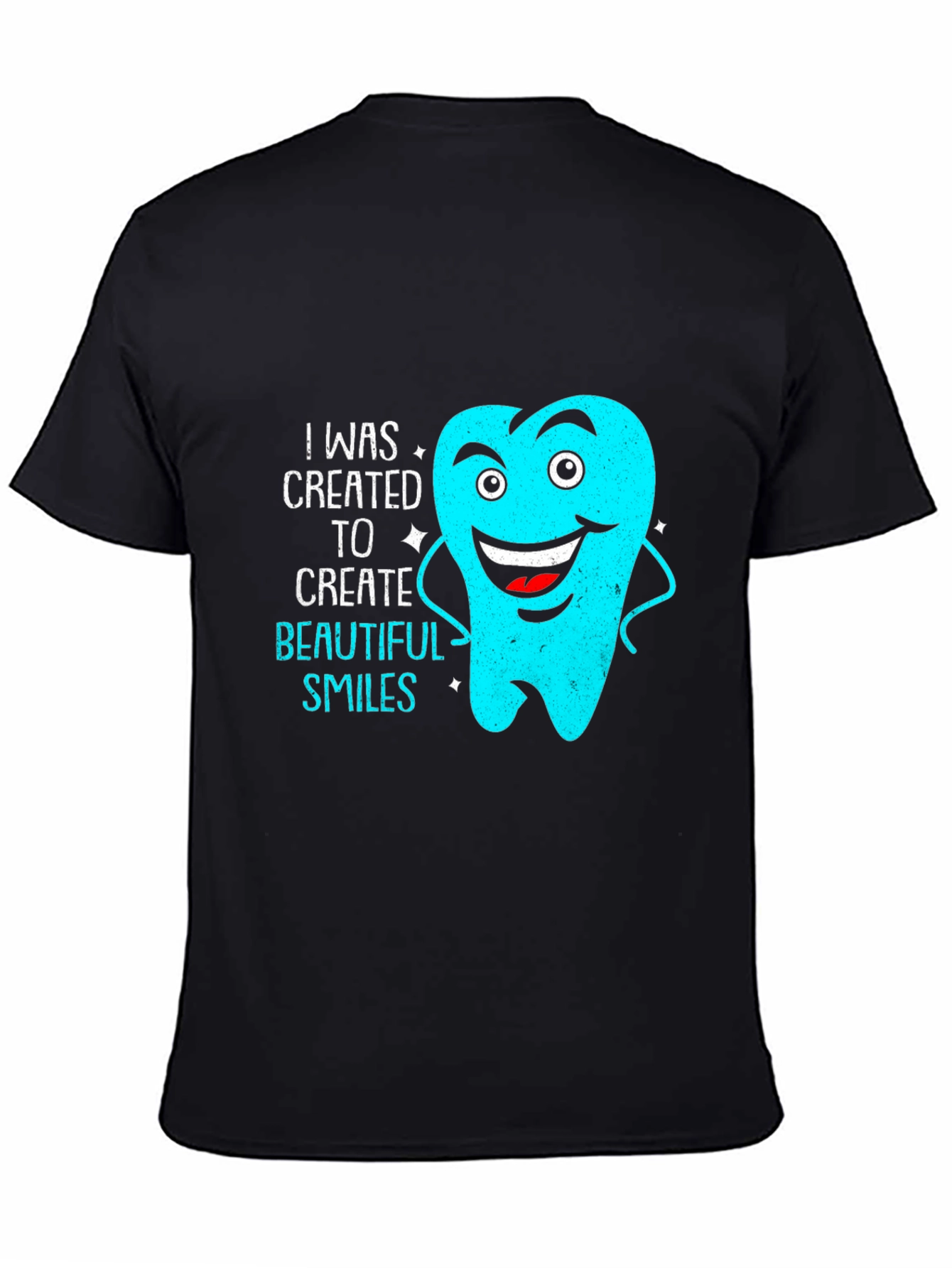 Dentist T-Shirt - I was created to create beautiful smiles