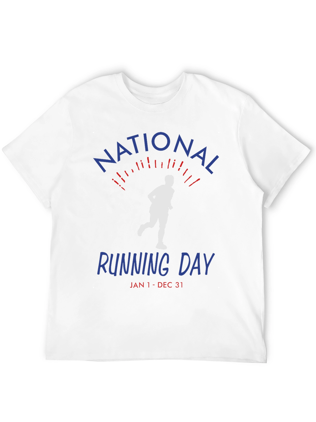 National Running Day T-Shirt - Jan 1-Dec 31 Unisex