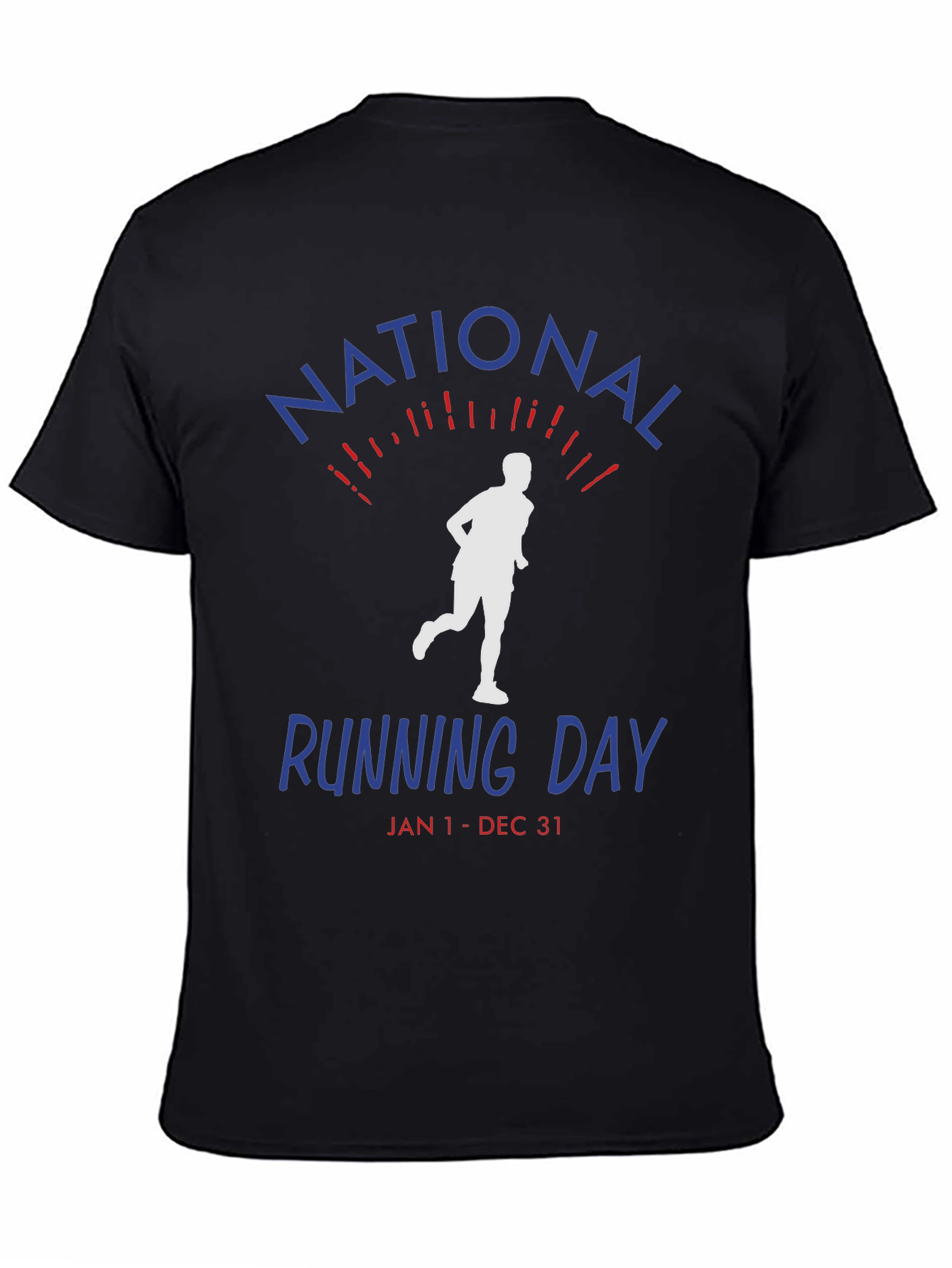 National Running Day T-Shirt - Jan 1-Dec 31 Unisex