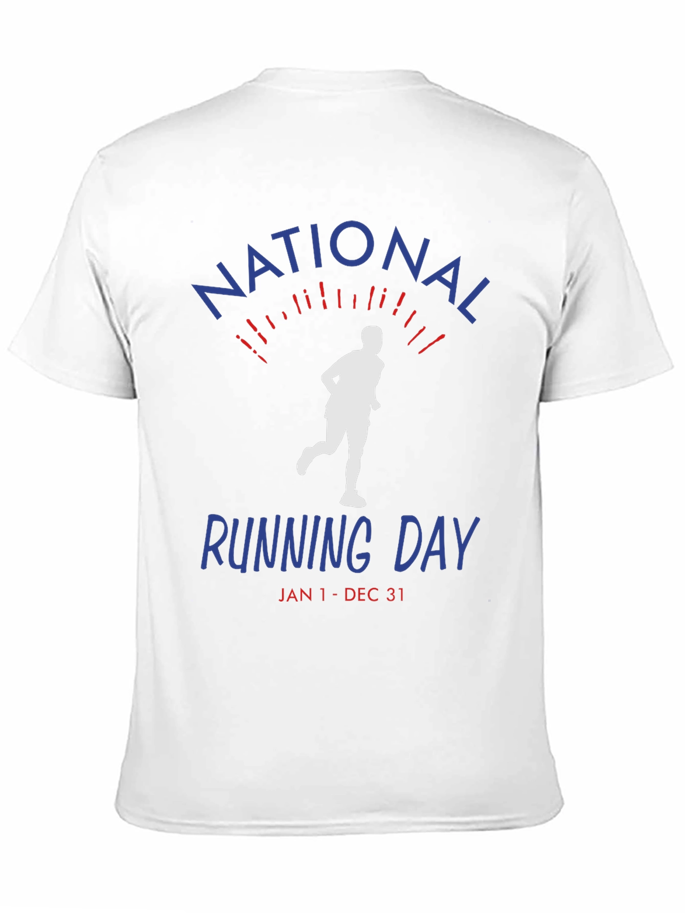 National Running Day T-Shirt - Jan 1-Dec 31 Unisex