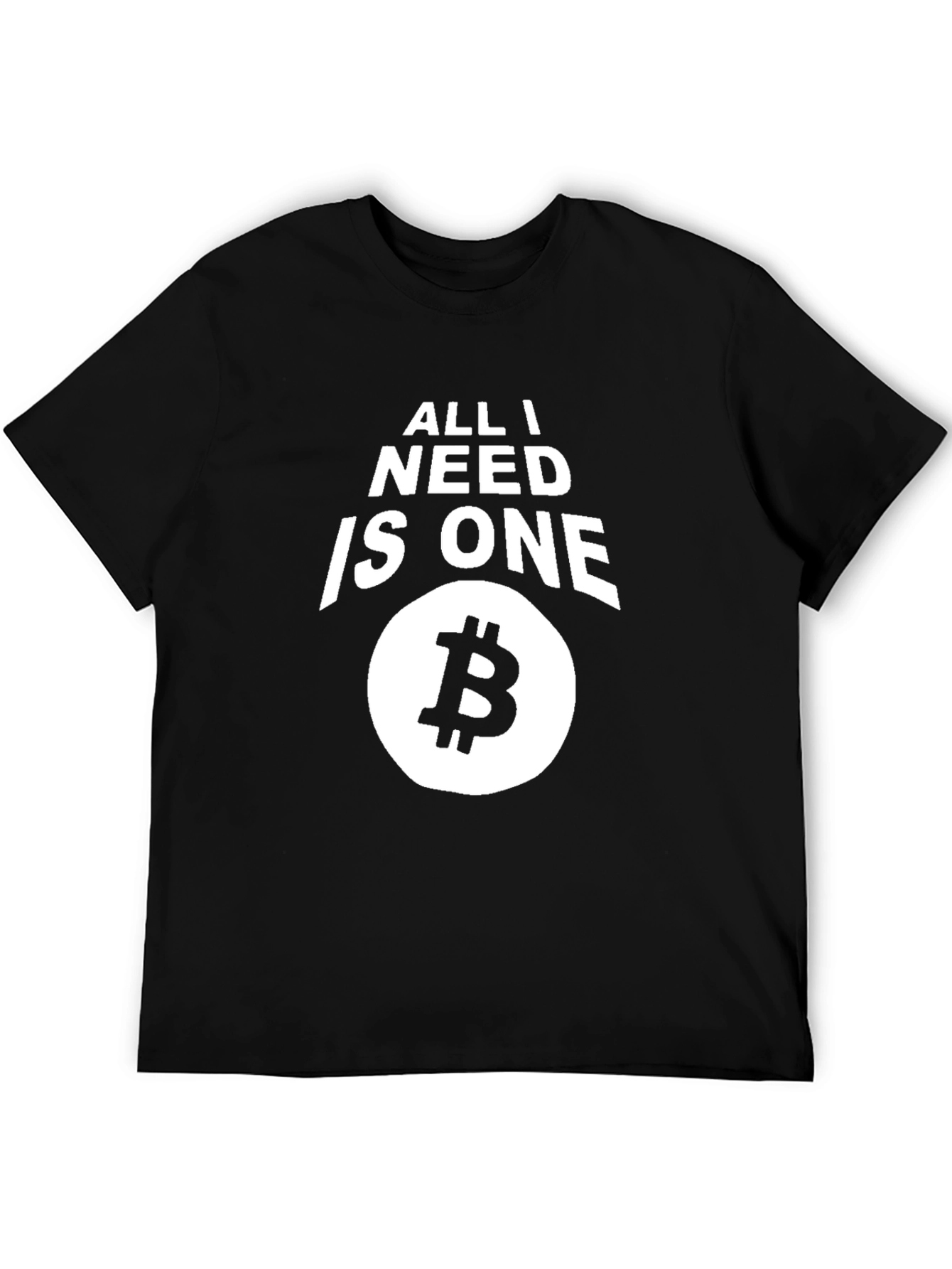 All I Need Is One Bitcoin T-Shirt