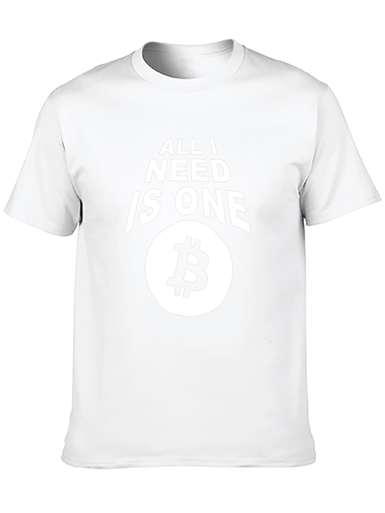 All I Need Is One Bitcoin T-Shirt