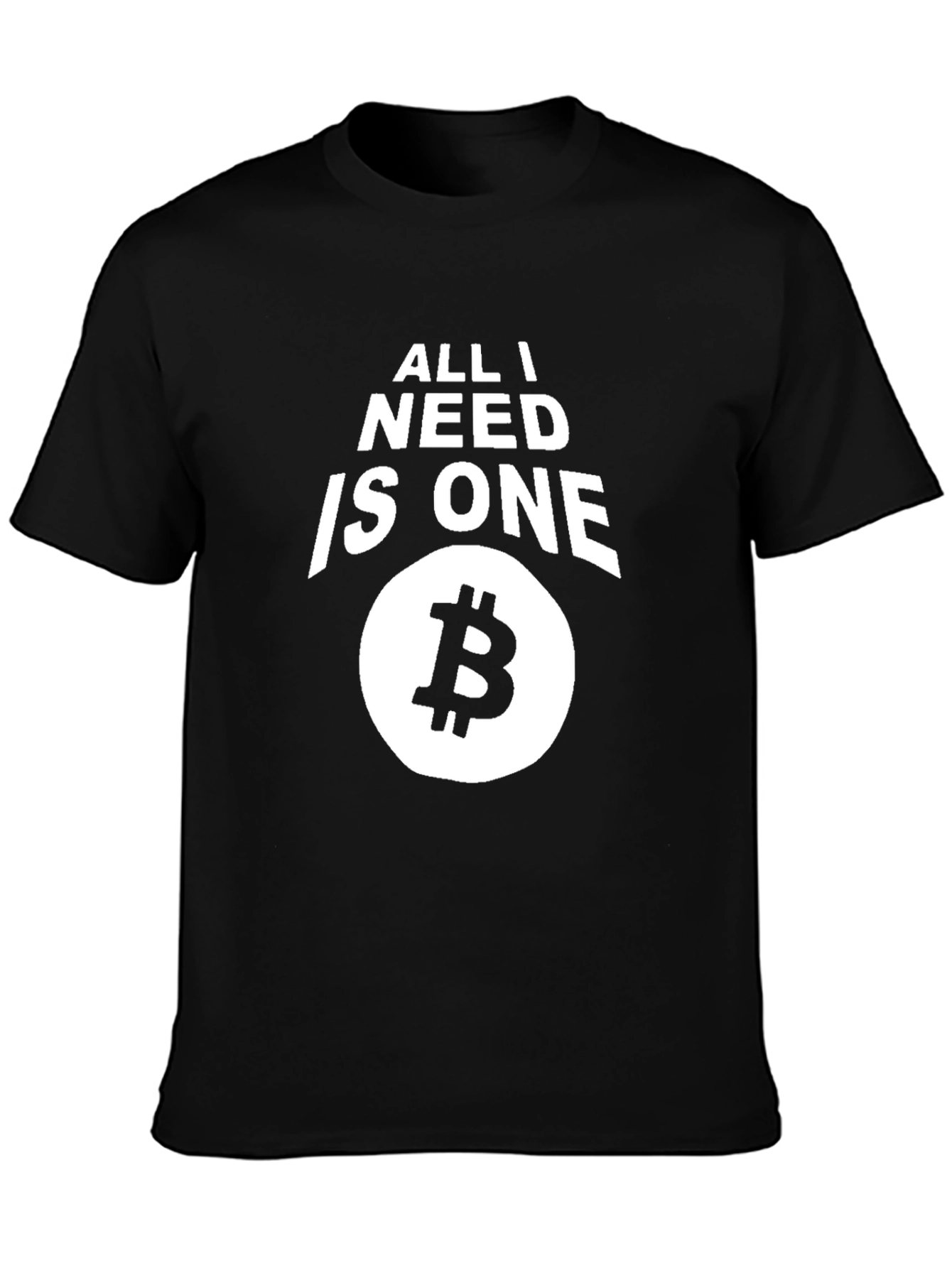 All I Need Is One Bitcoin T-Shirt