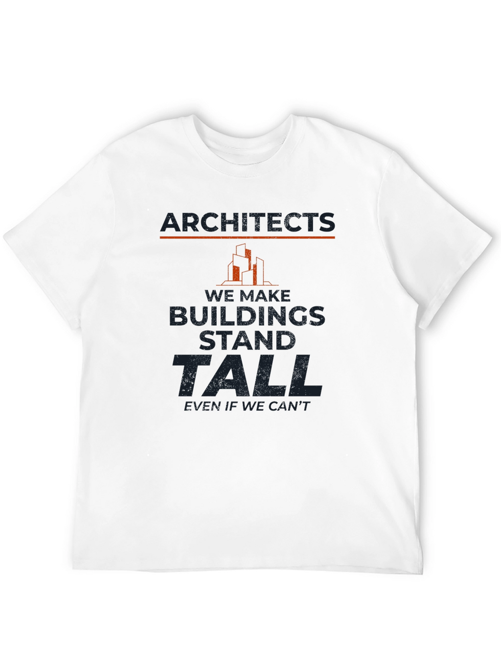 Architects Buildings Stand Tall T-Shirt