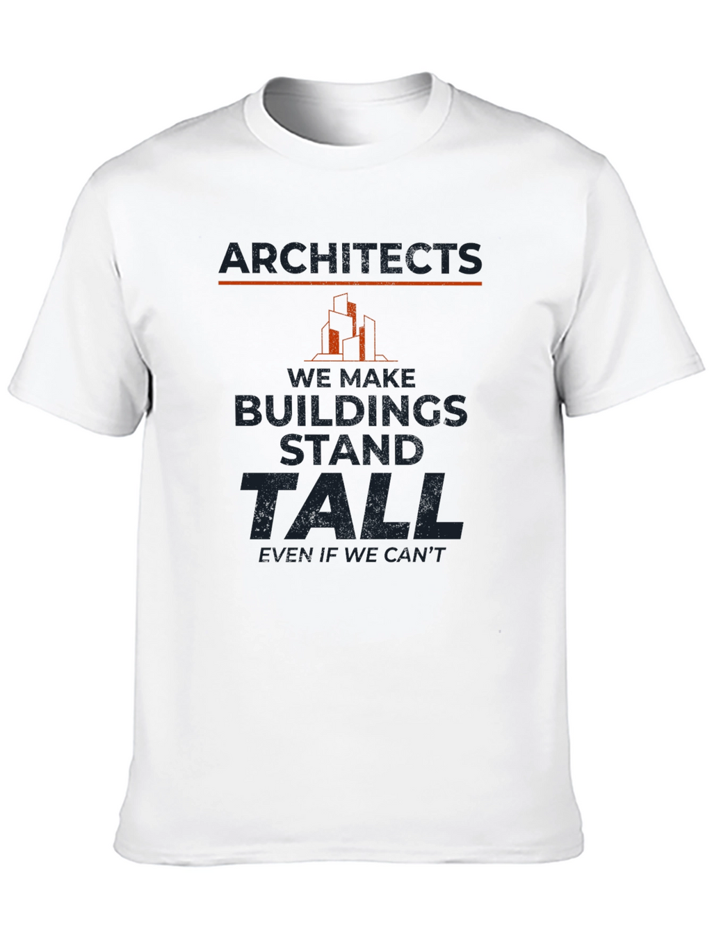 Architects Buildings Stand Tall T-Shirt