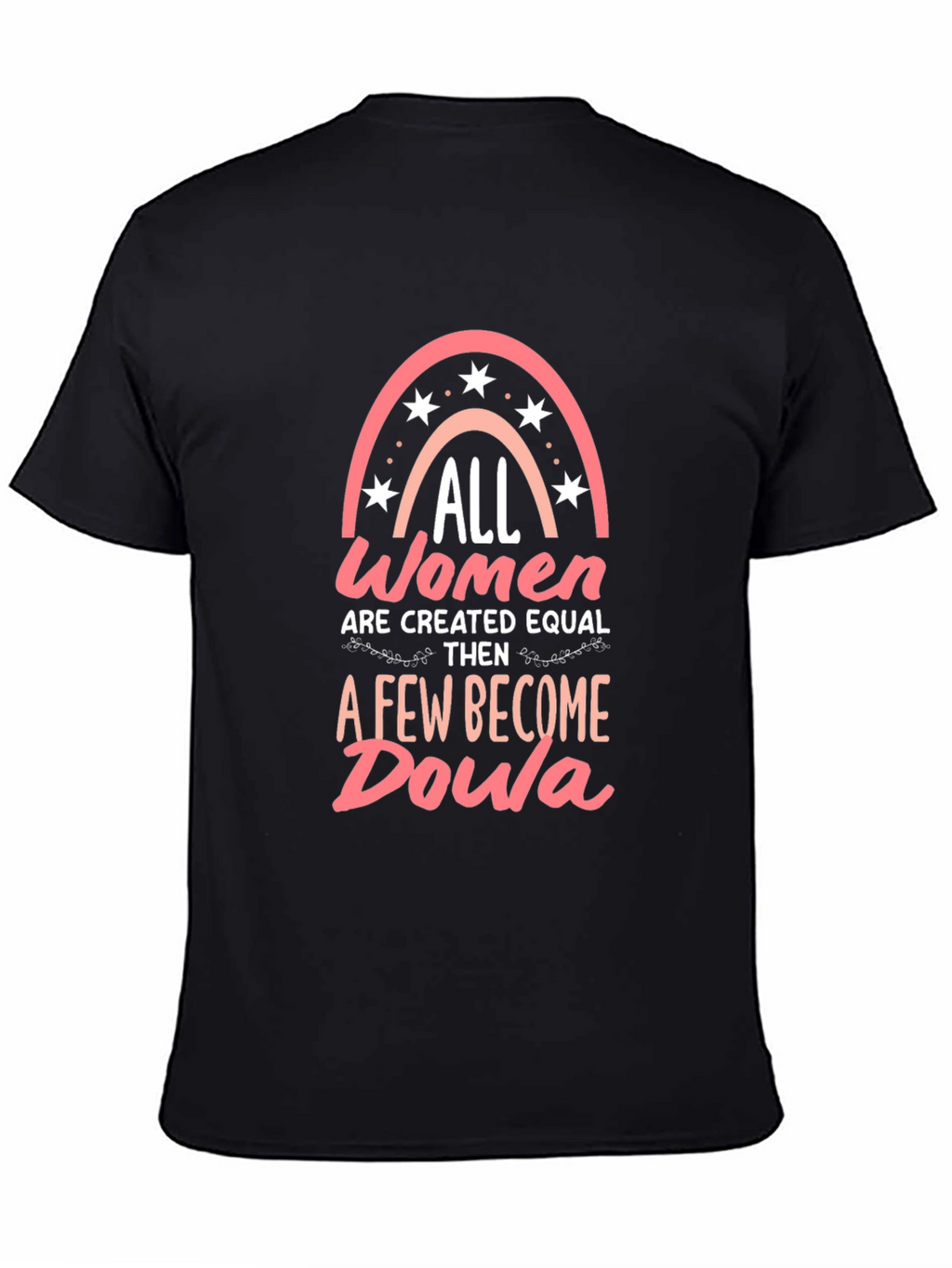 All Women Created Equal Doula Graphic T-Shirt