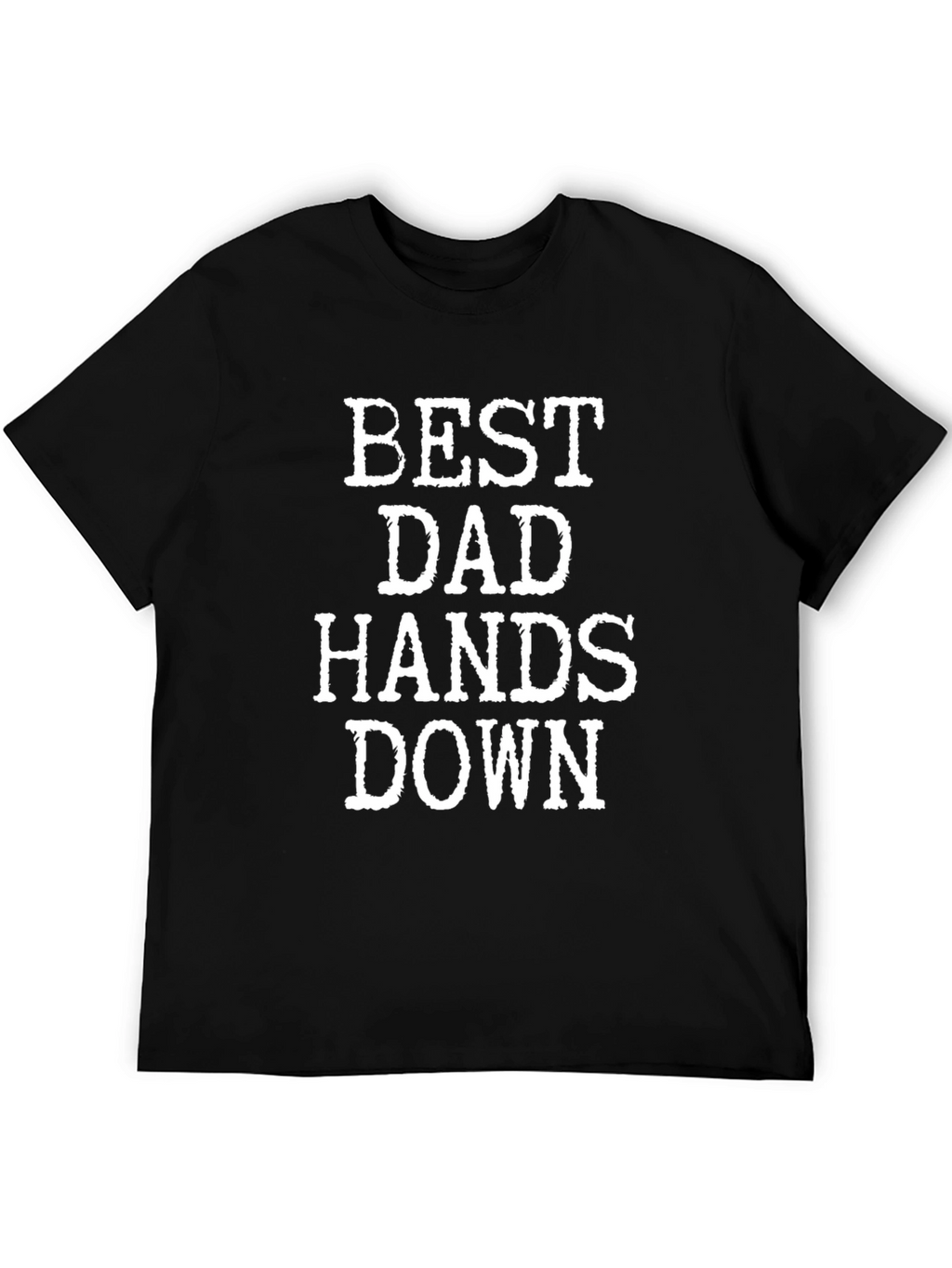 Best Dad Hands Down Graphic T-Shirt
