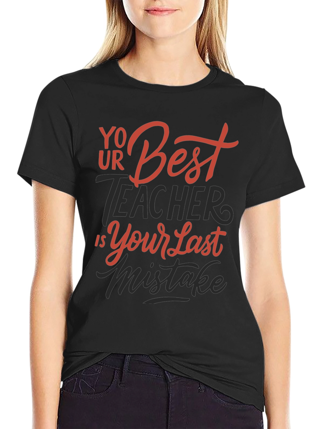 Your Best Teacher is Your Last Mistake Graphic Tee