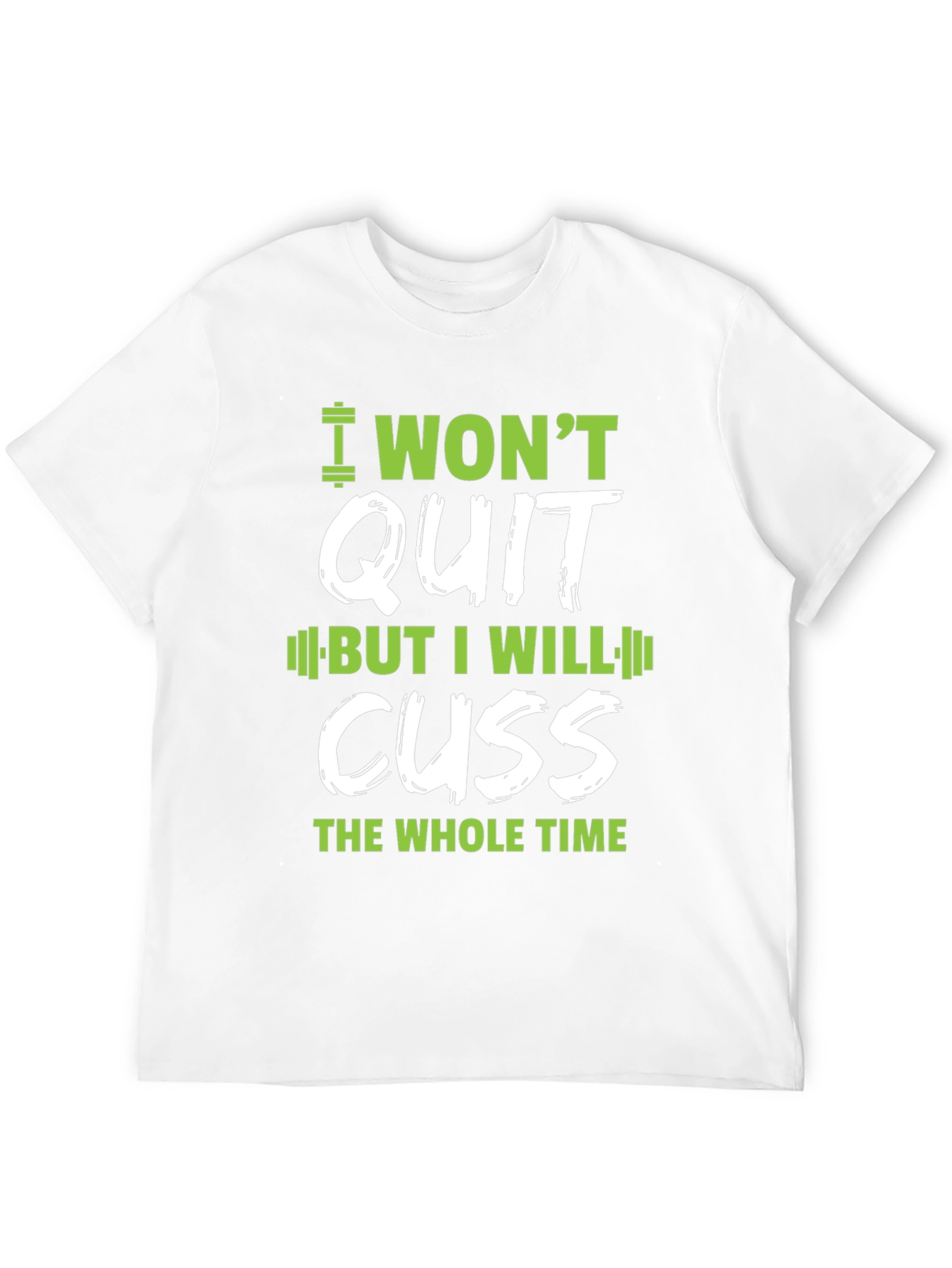 I Wont Quit Graphic T-Shirt - Workout Motivation