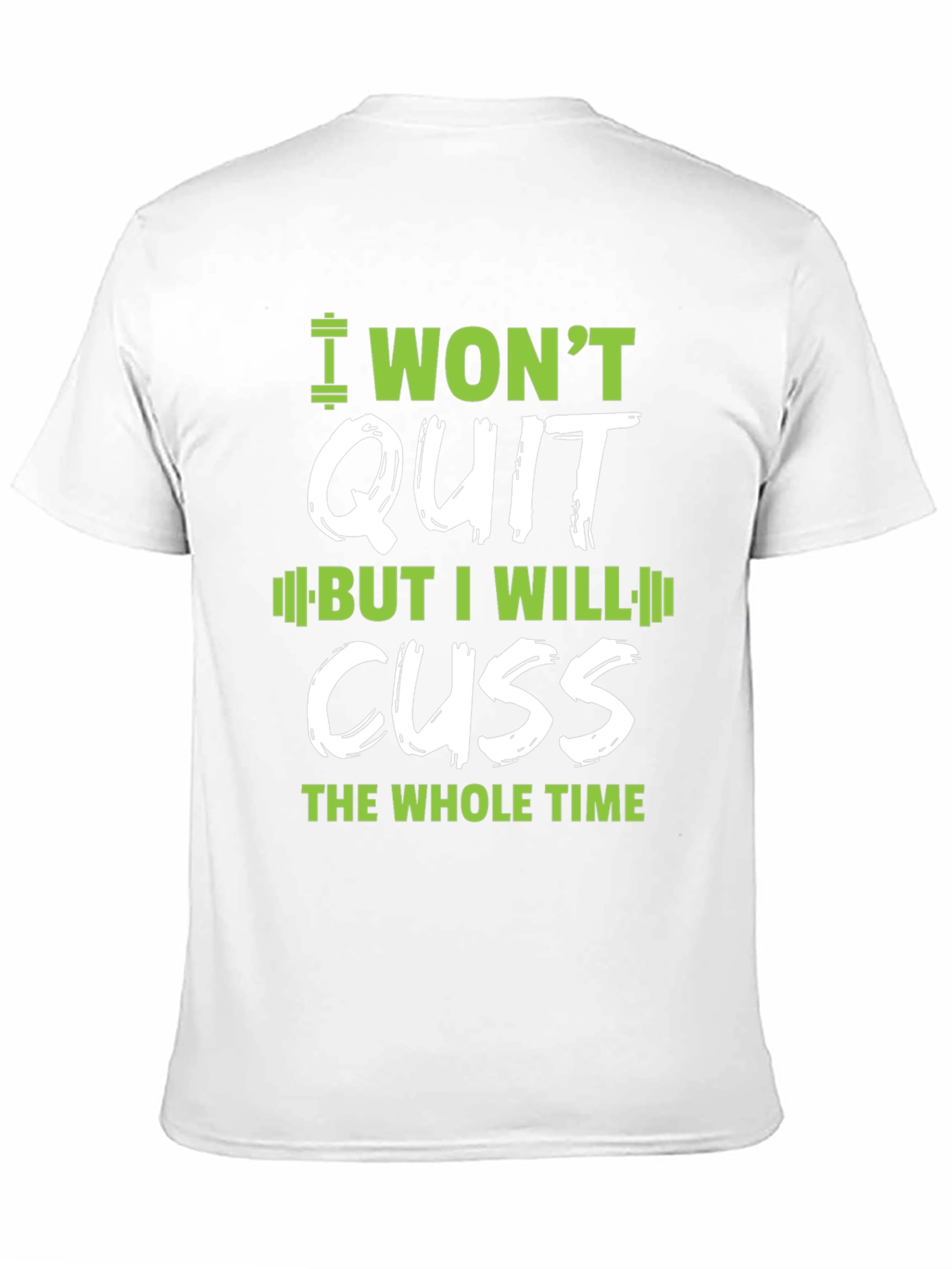 I Wont Quit Graphic T-Shirt - Workout Motivation