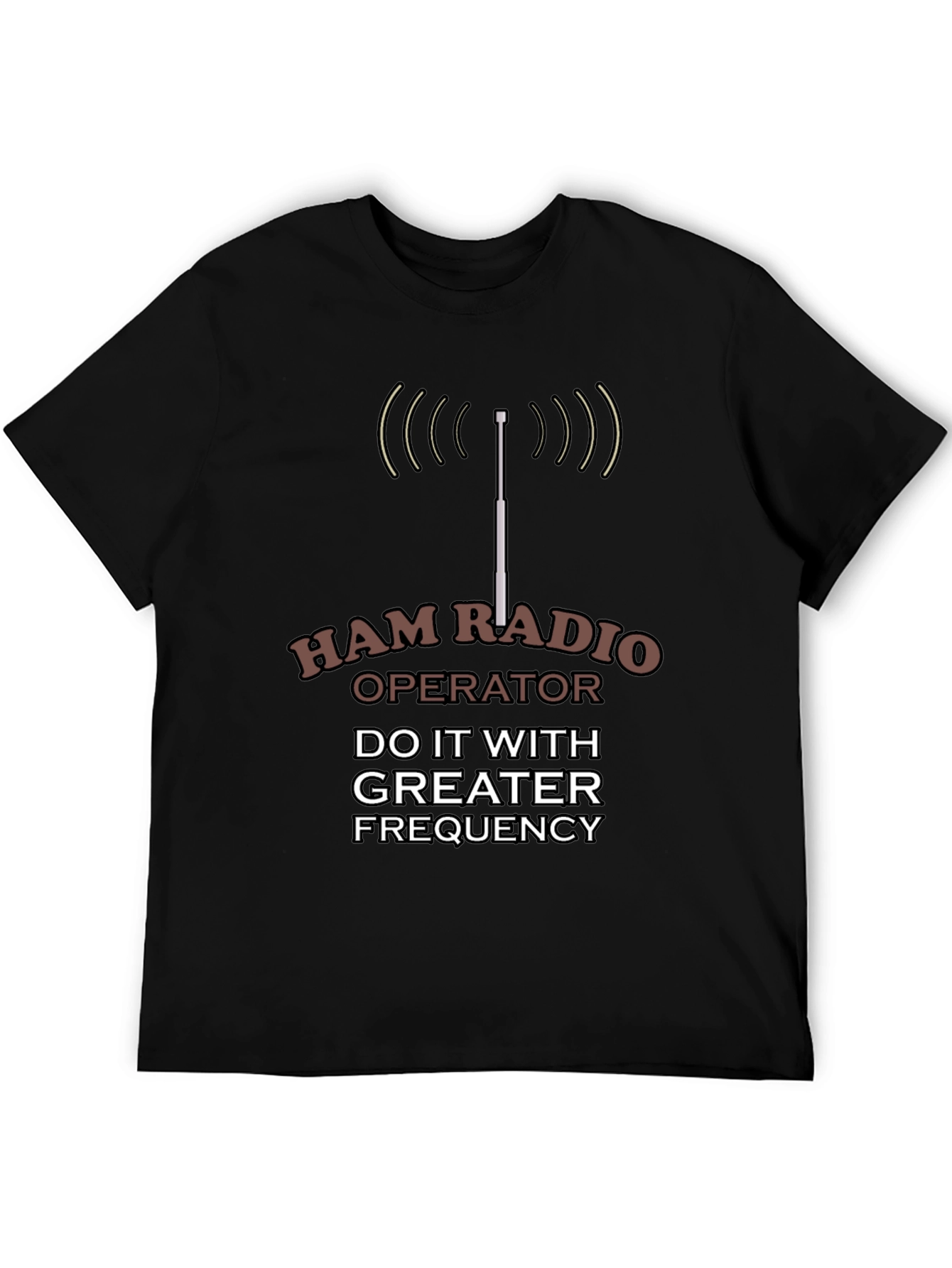 Ham Radio Operator T-Shirt - Do It With Frequency