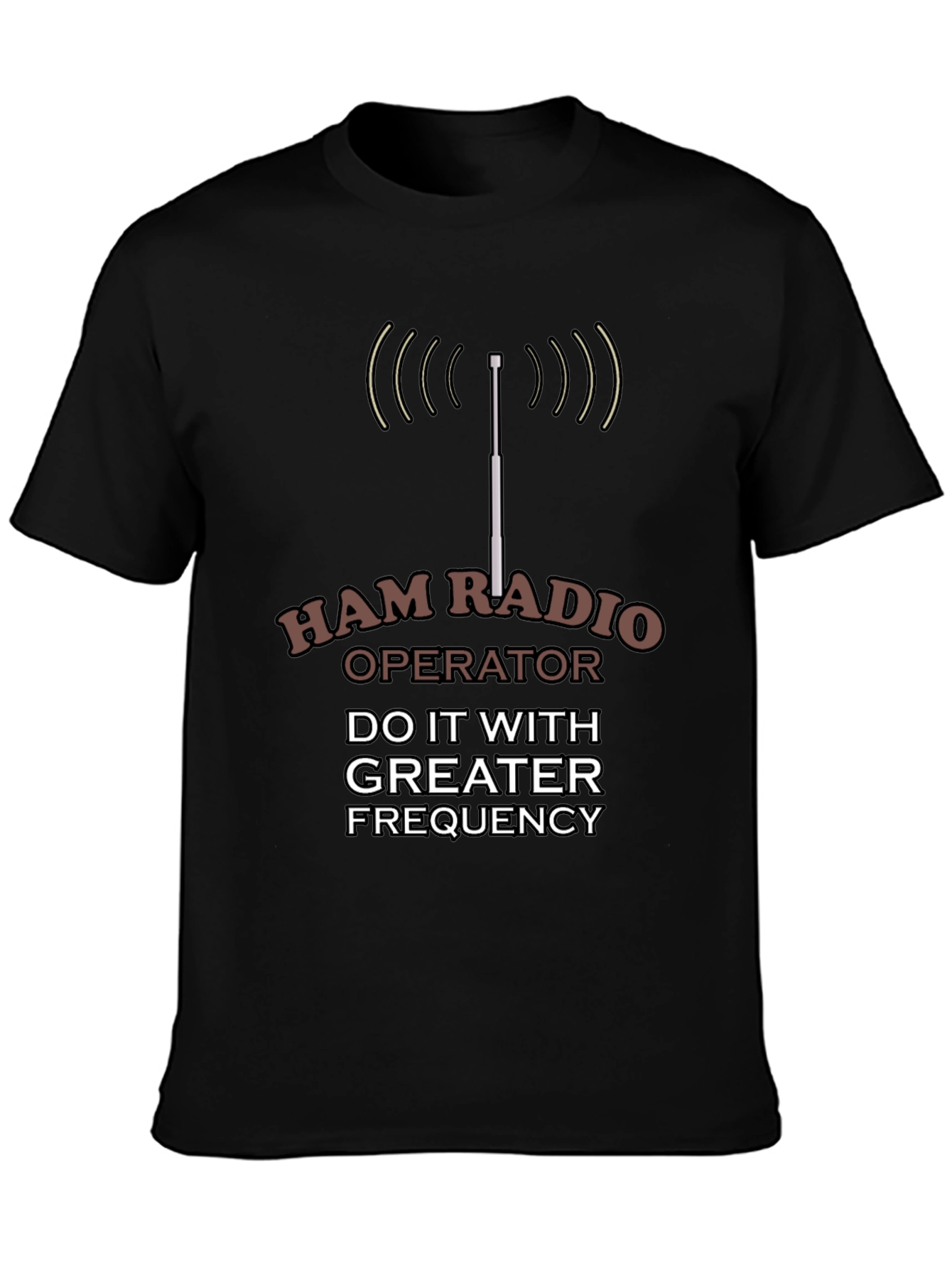 Ham Radio Operator T-Shirt - Do It With Frequency