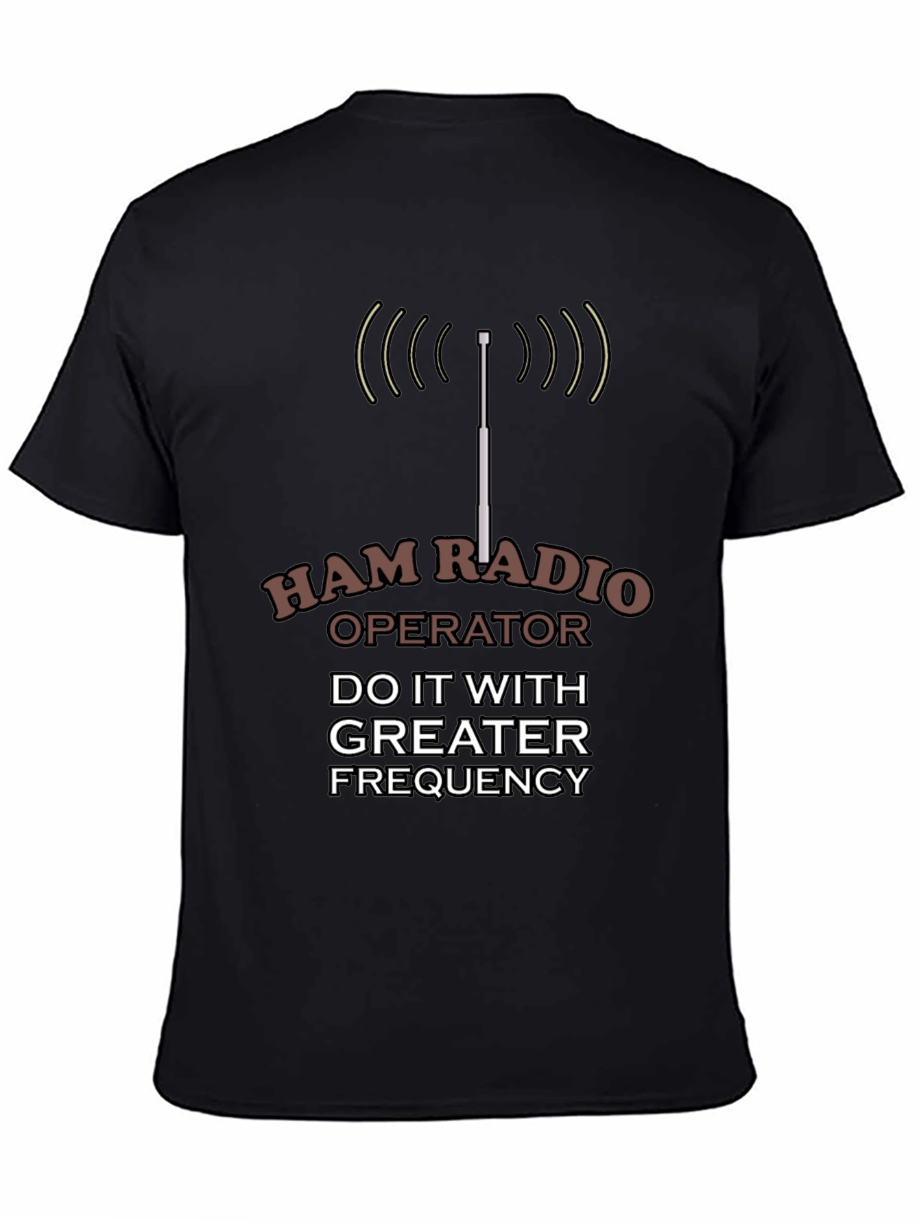 Ham Radio Operator T-Shirt - Do It With Frequency