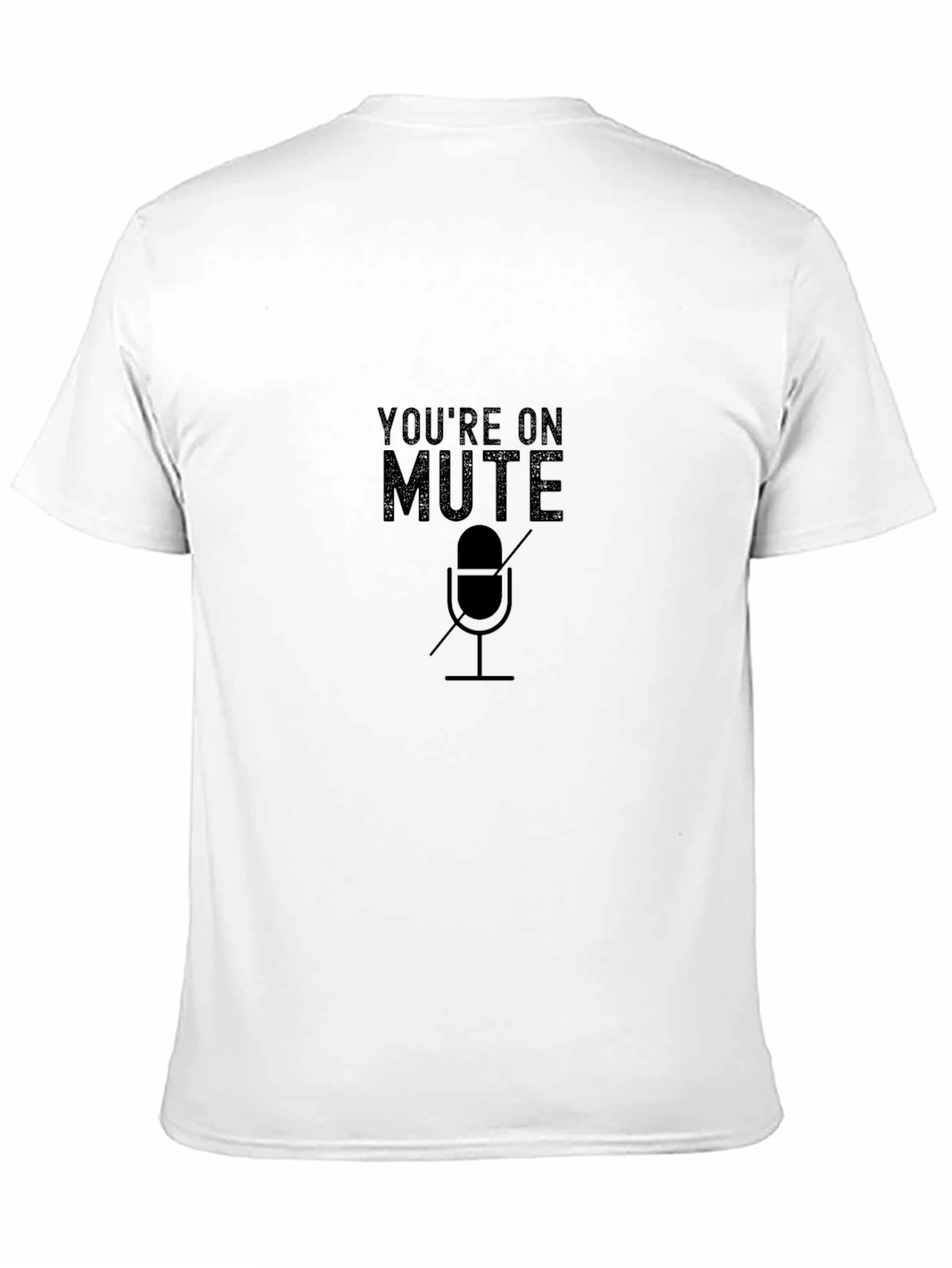 Youre on Mute T-Shirt - Funny Conference Call Tee