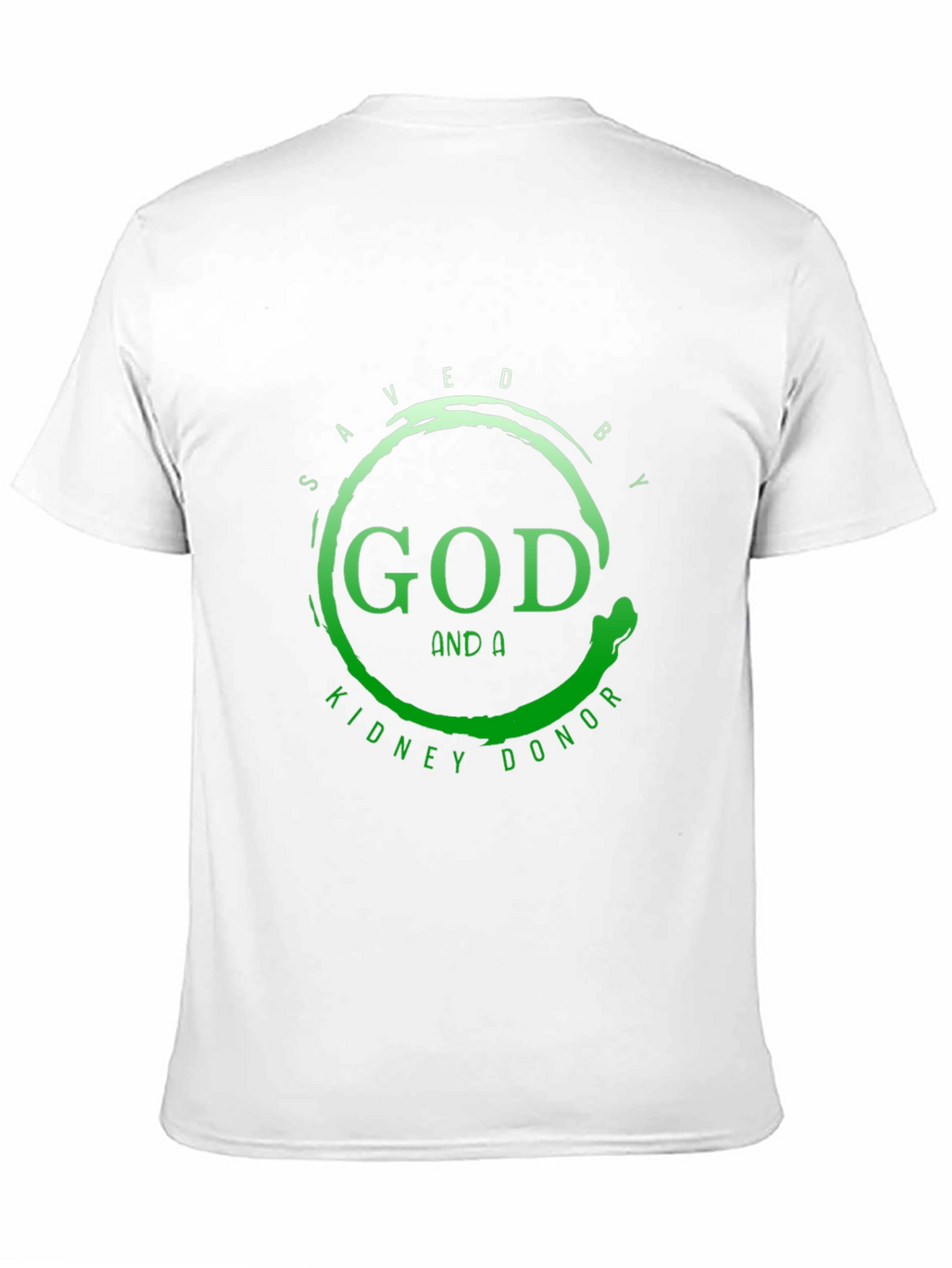 Saved By God and A Kidney Donor T-Shirt