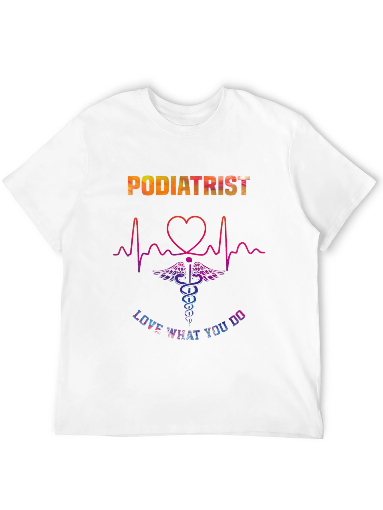 Podiatrist Love What You Do Graphic T-Shirt