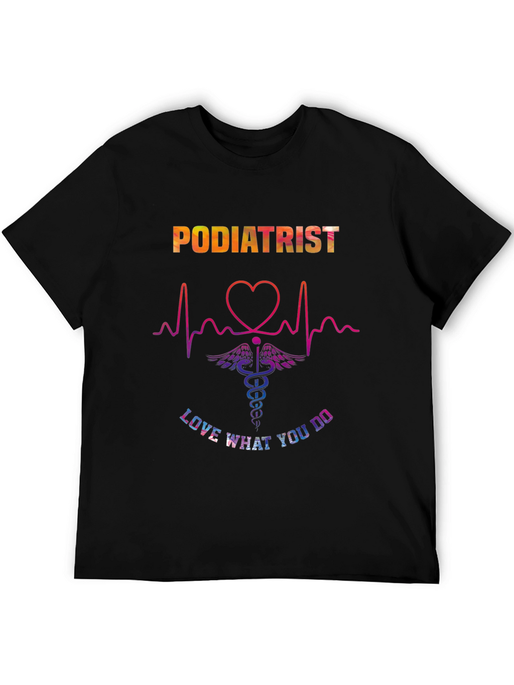 Podiatrist Love What You Do Graphic T-Shirt