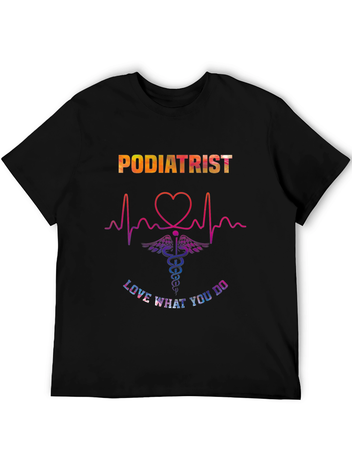 Podiatrist Love What You Do Graphic T-Shirt