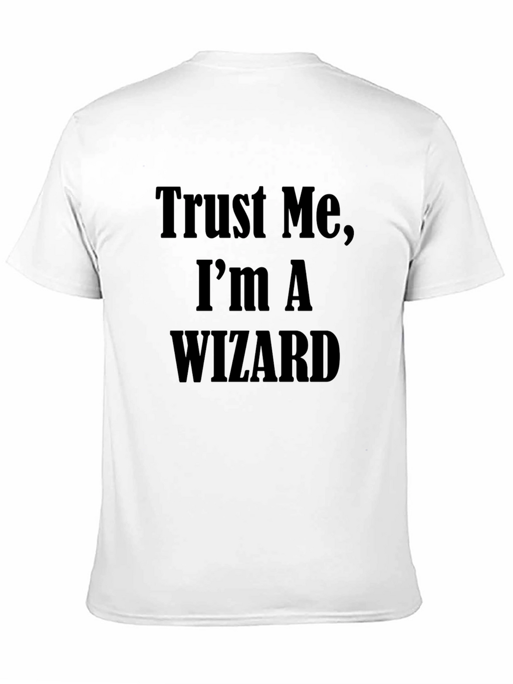 Trust Me Im a Wizard Graphic Tee