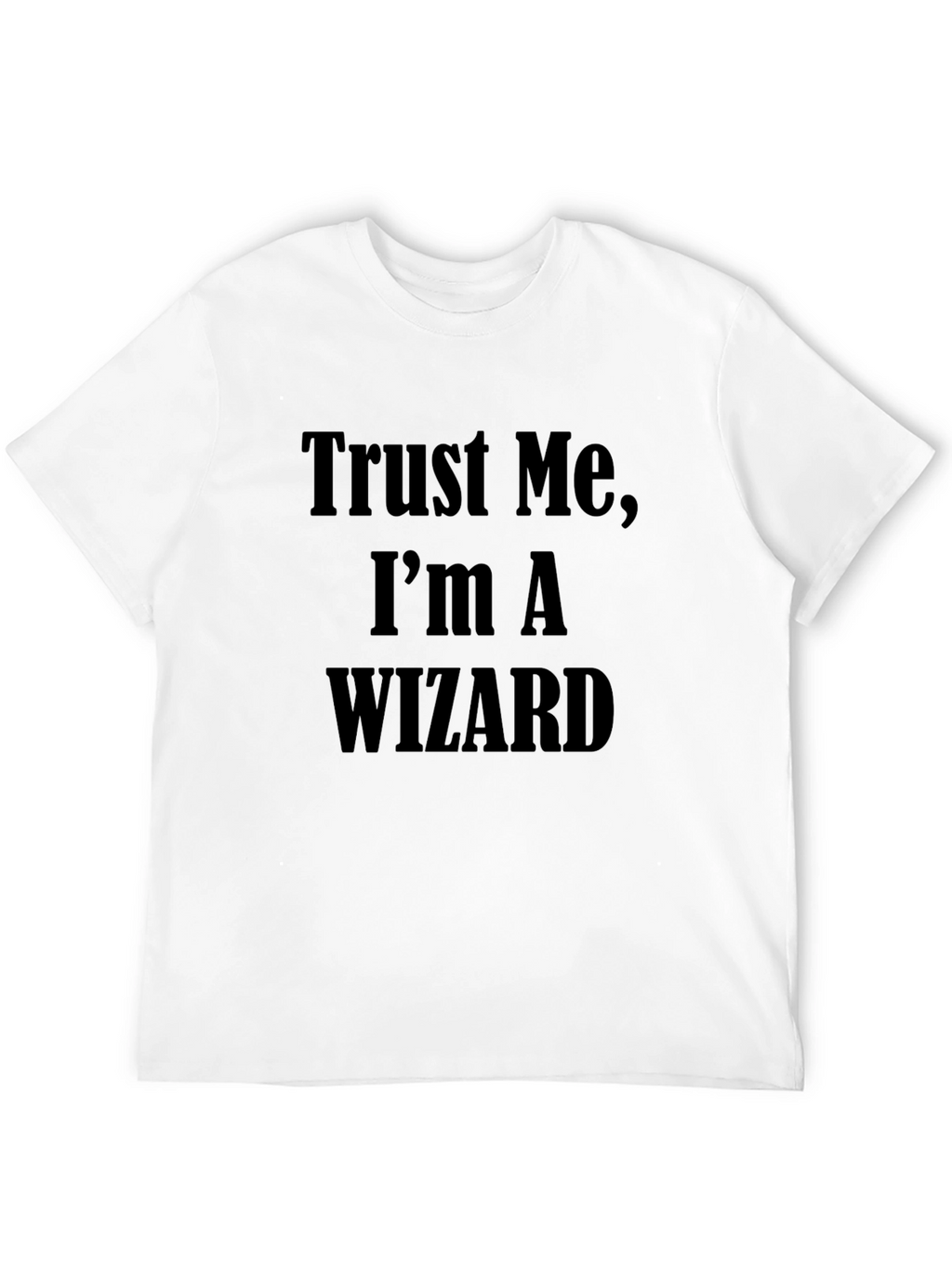 Trust Me Im a Wizard Graphic Tee